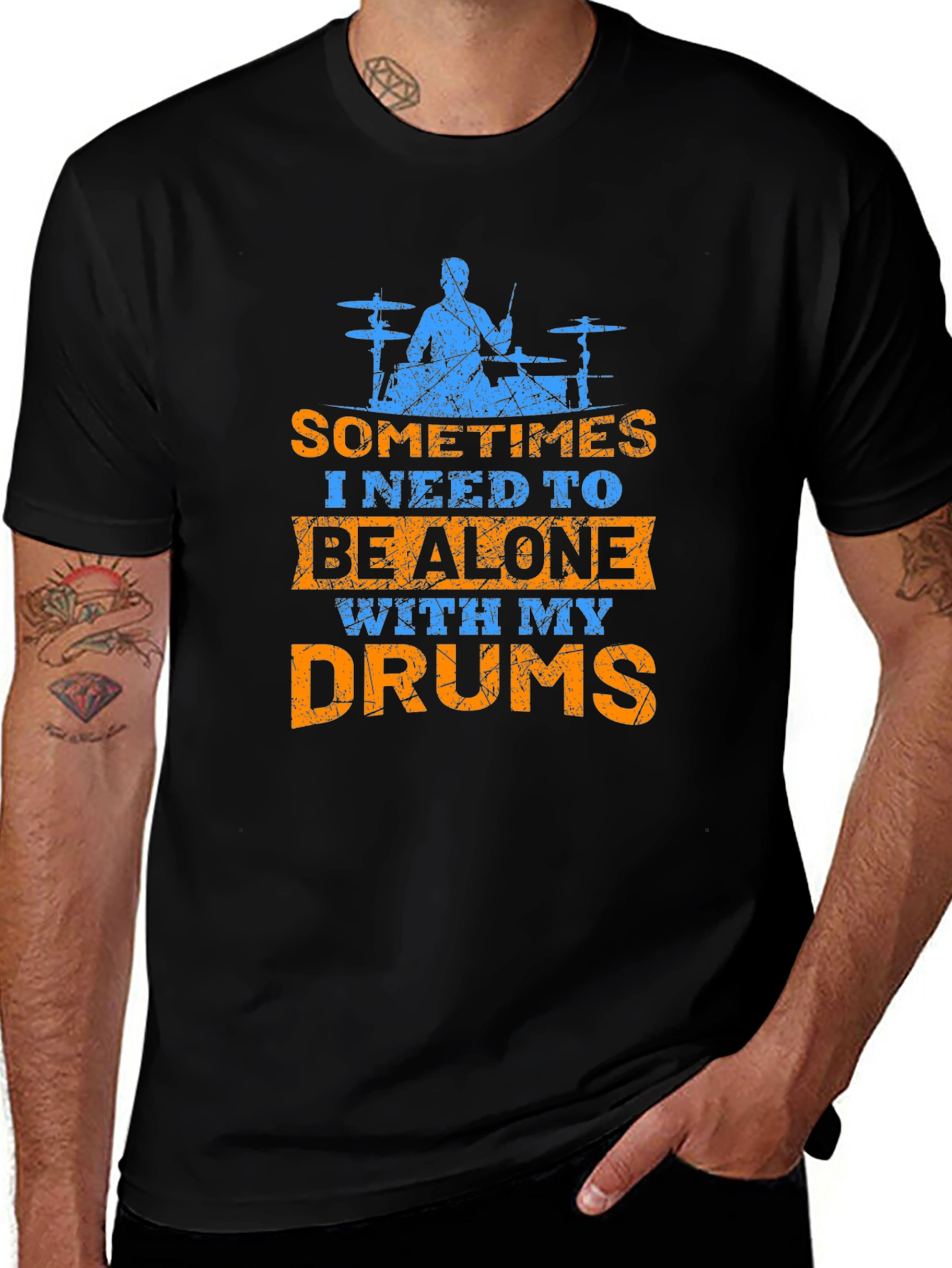Variant 8 of Drummer T-Shirt - Sometimes I Need to Be Alone with My Drums