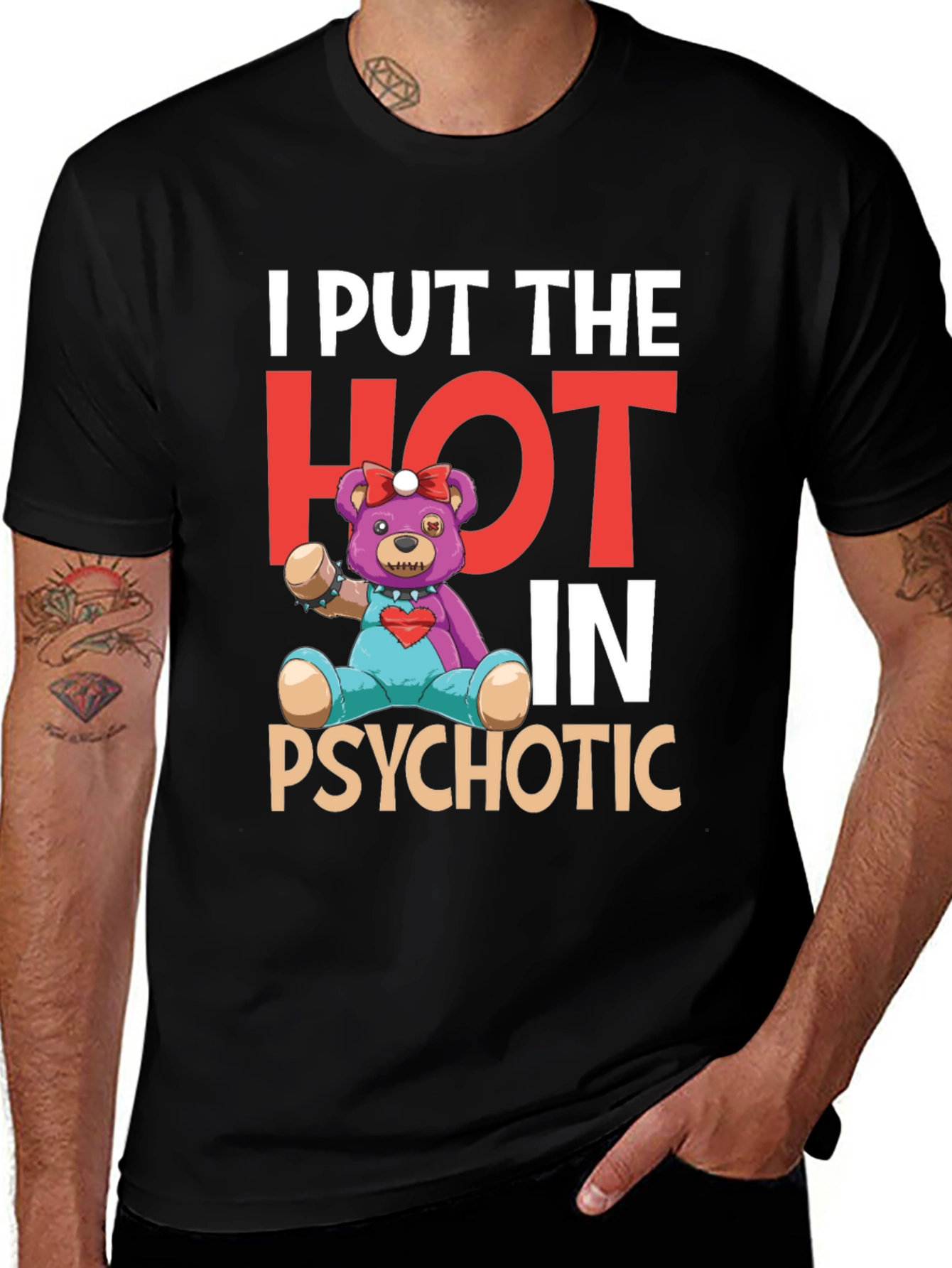 Variant 24 of I Put the Hot in Psychotic Funny Graphic T-Shirt