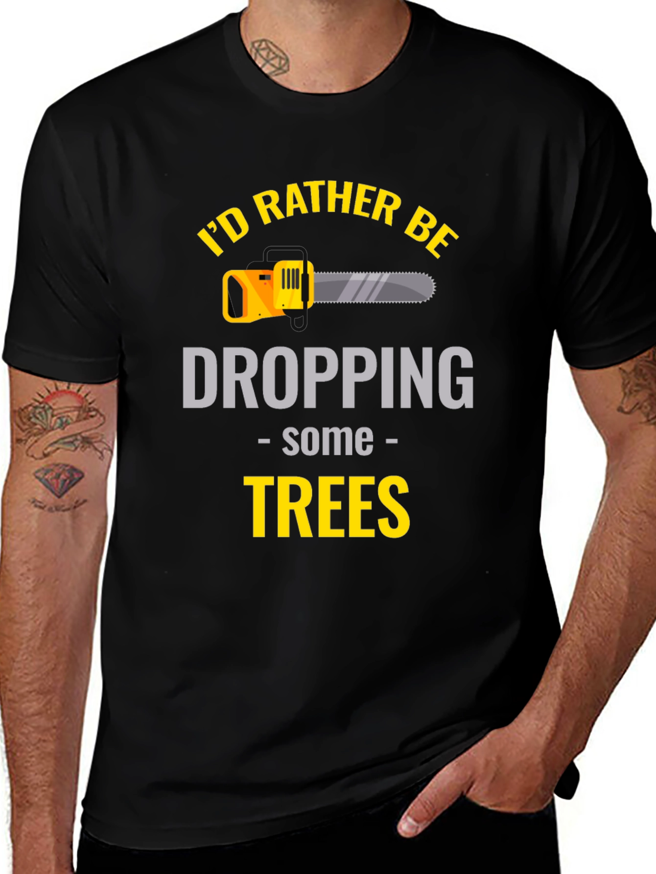Black I'd Rather Be Dropping Trees - Graphic T-Shirt main image