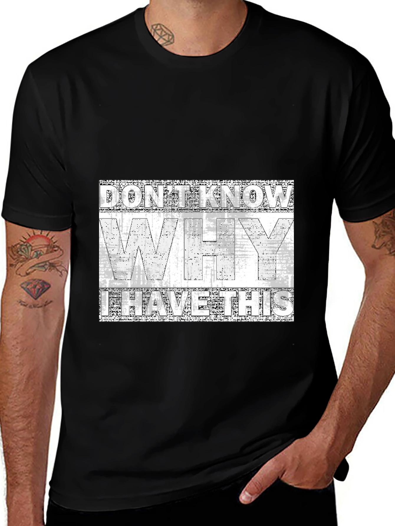 Variant 25 of Men's Black T-Shirt - "Don't Know Why I Have This" Graphic Tee