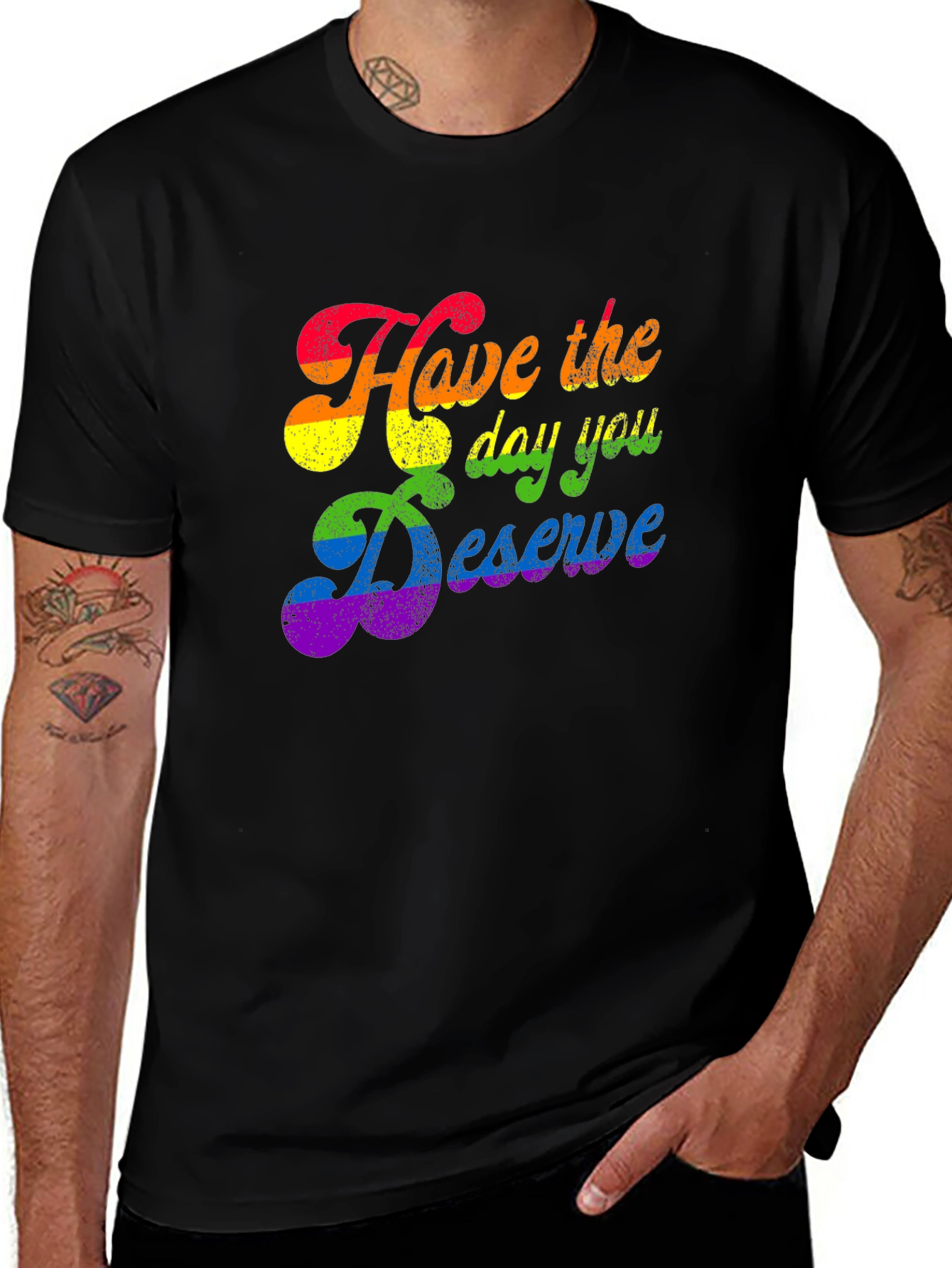 Variant 15 of Rainbow Have The Day You Deserve Graphic Tee