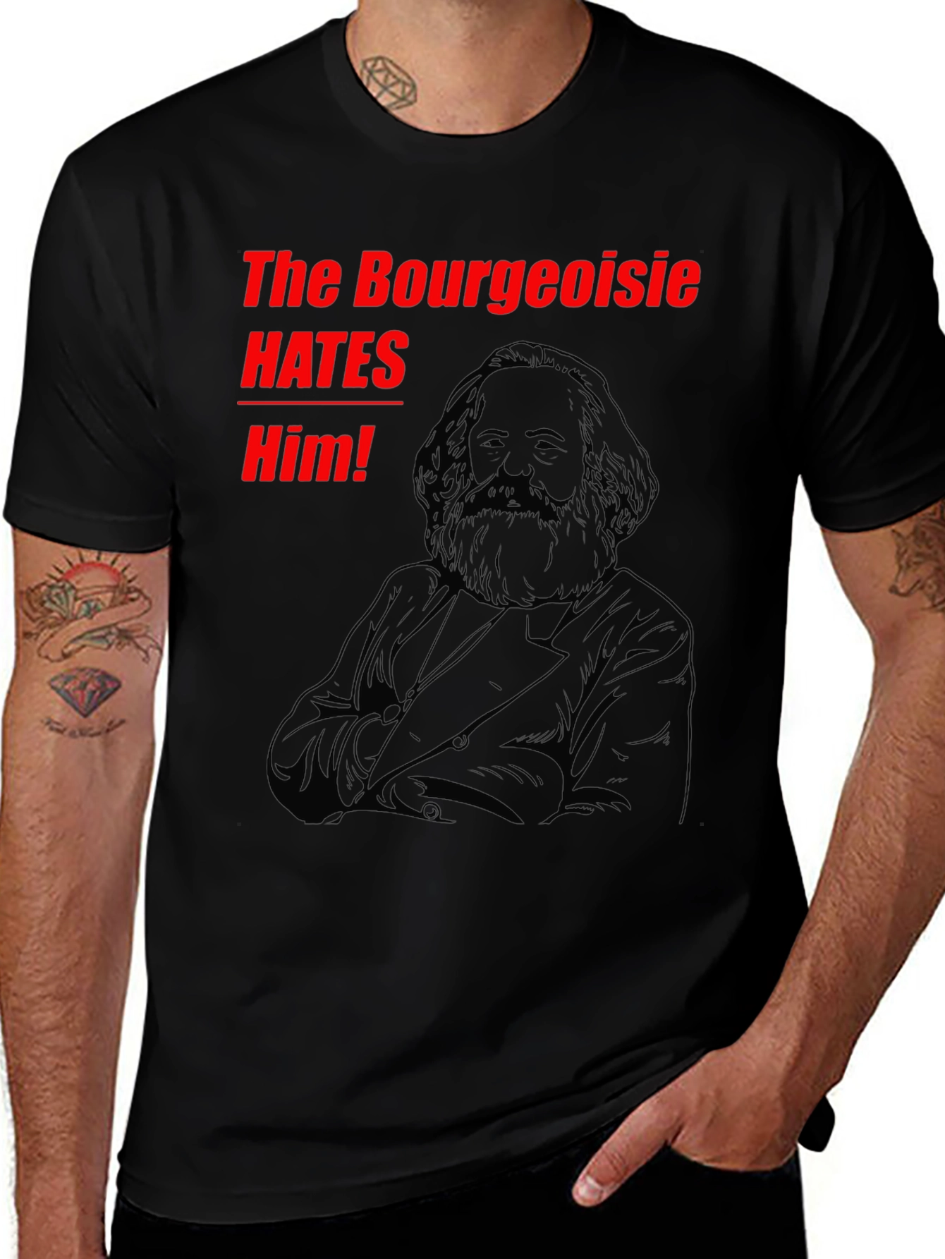 The Bourgeoisie HATES Him! Graphic T-Shirt