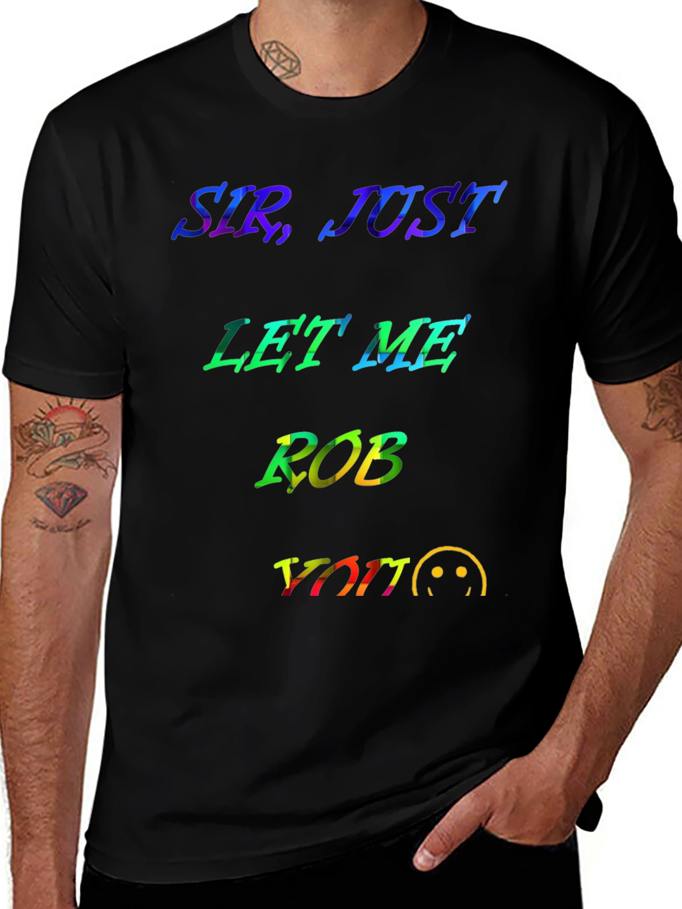 Variant 5 of Sir, Just Let Me Rob You Graphic T-Shirt