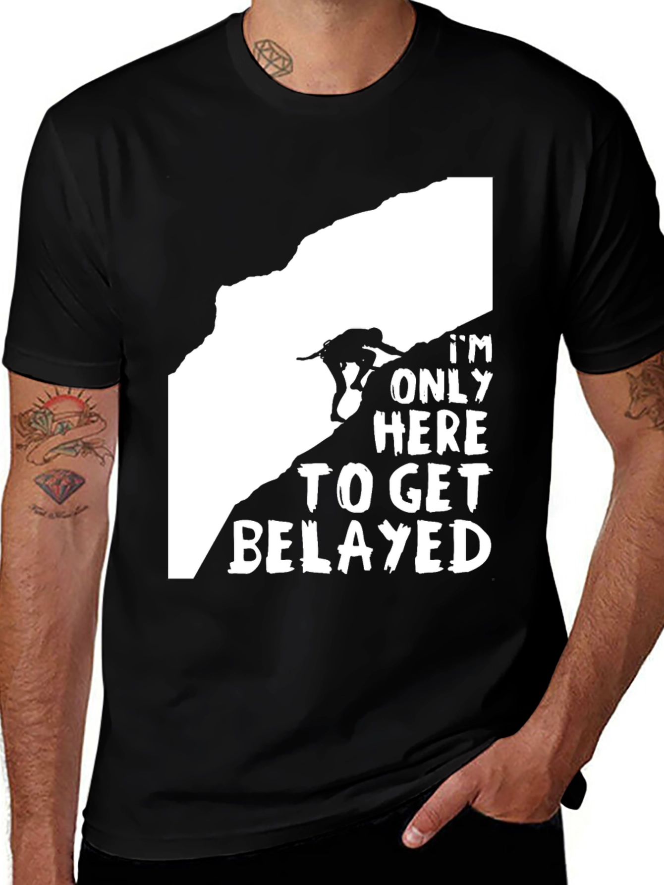 Variant 16 of Climbing T-Shirt: I'm Only Here to Get Belayed