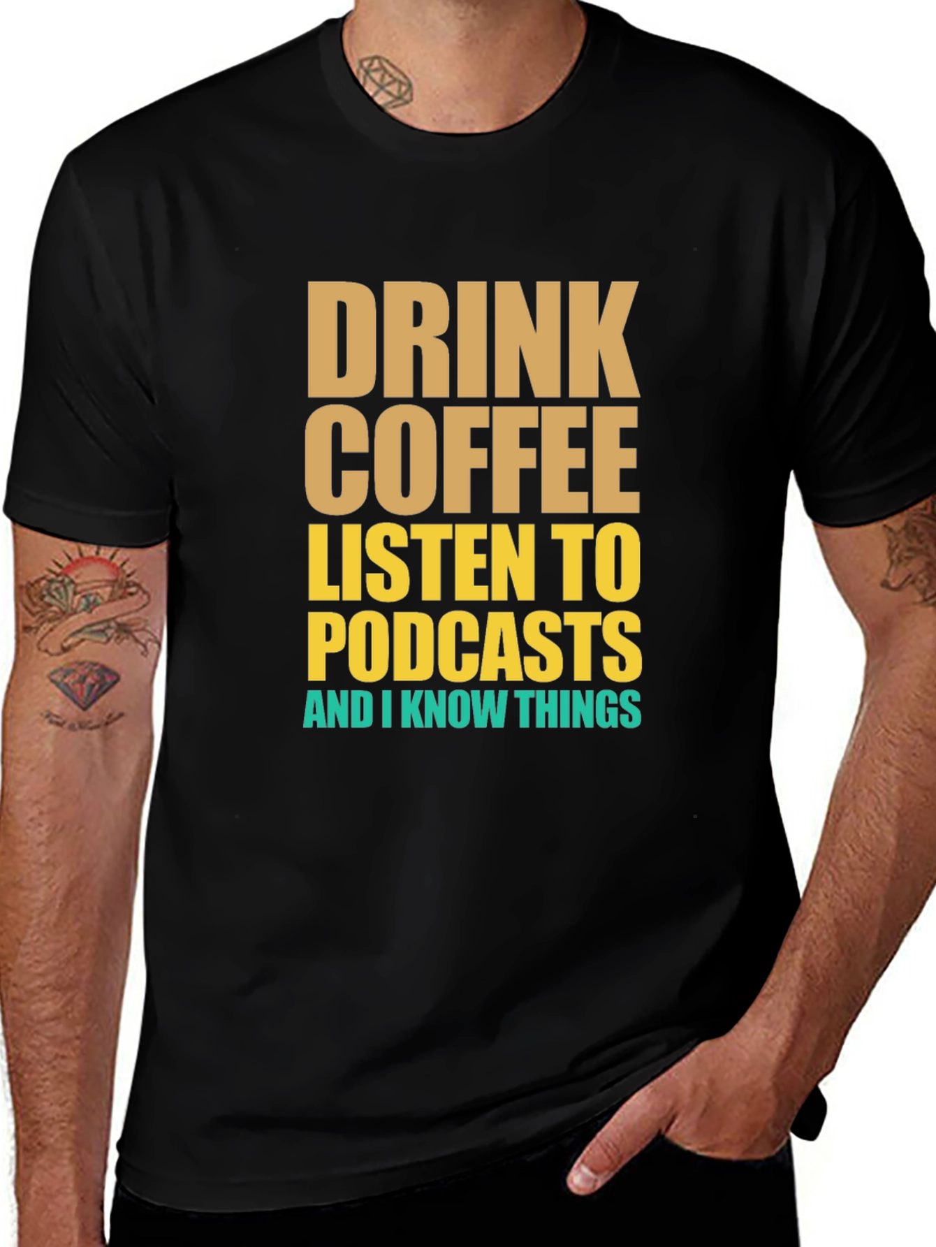 Variant 19 of Drink Coffee Listen to Podcasts Graphic Tee