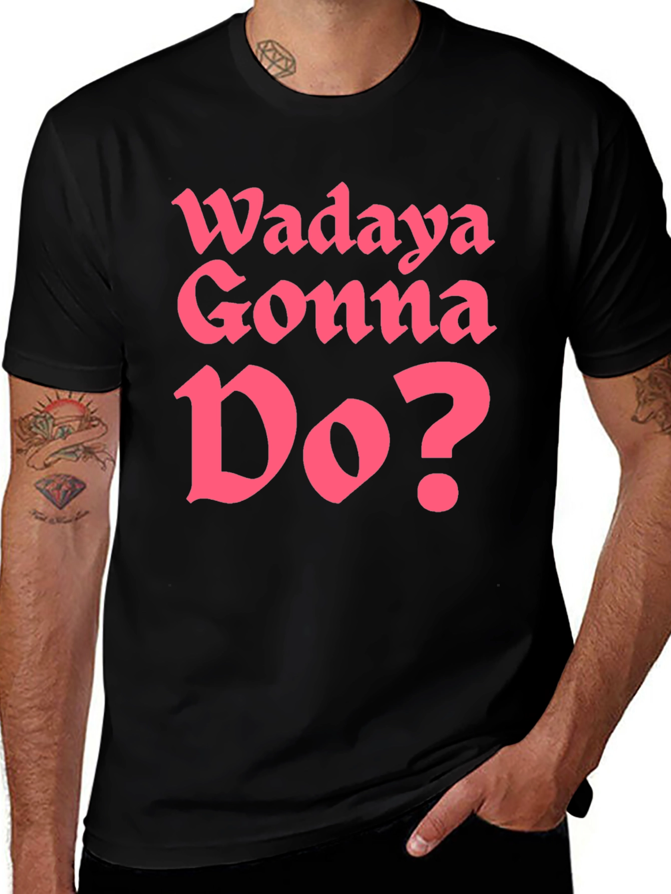 Variant 5 of Wadaya Gonna Do? Graphic T-Shirt
