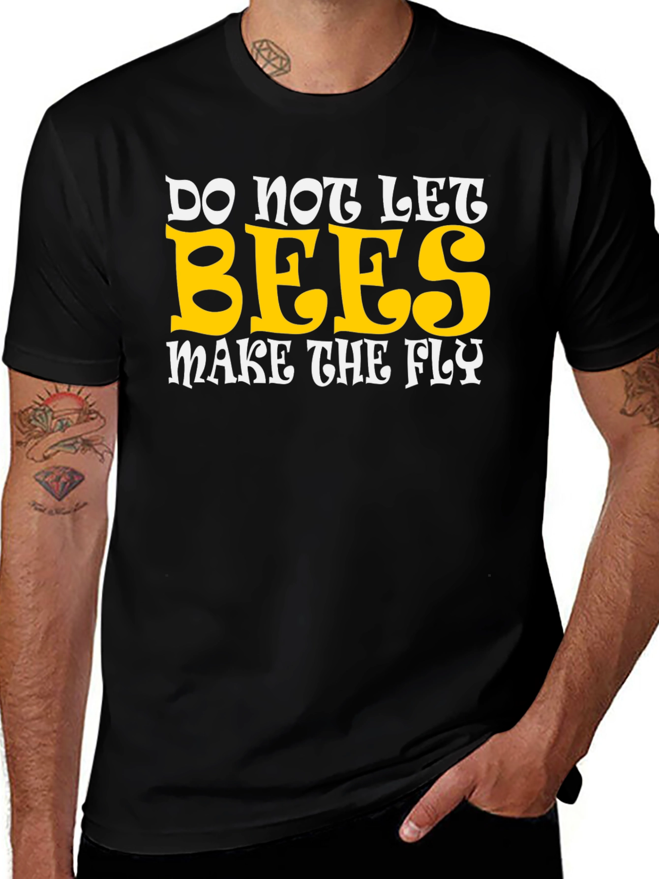 Variant 5 of Do Not Let Bees Make The Fly Graphic T-Shirt