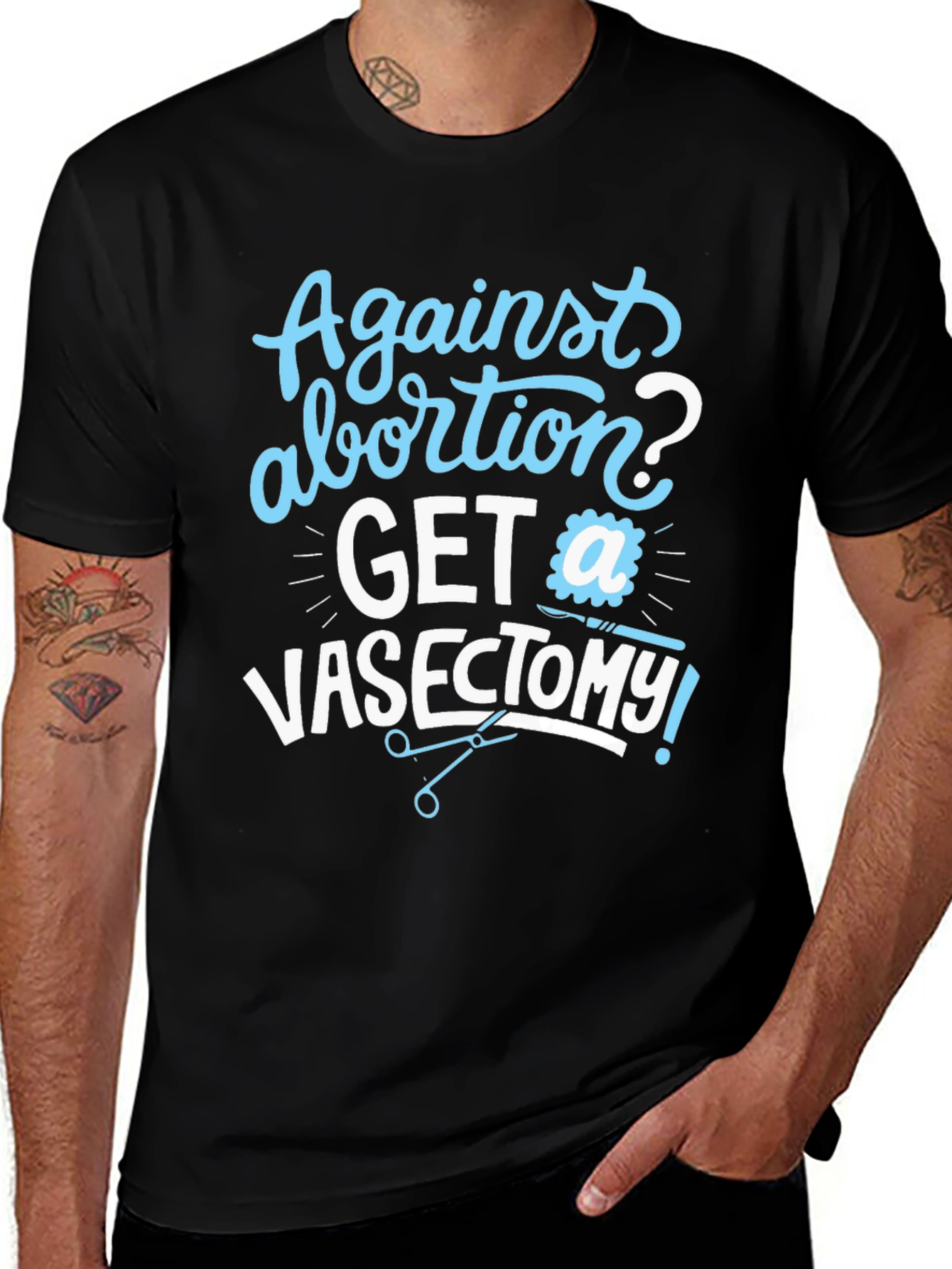 Against Abortion? Get a Vasectomy! T-Shirt