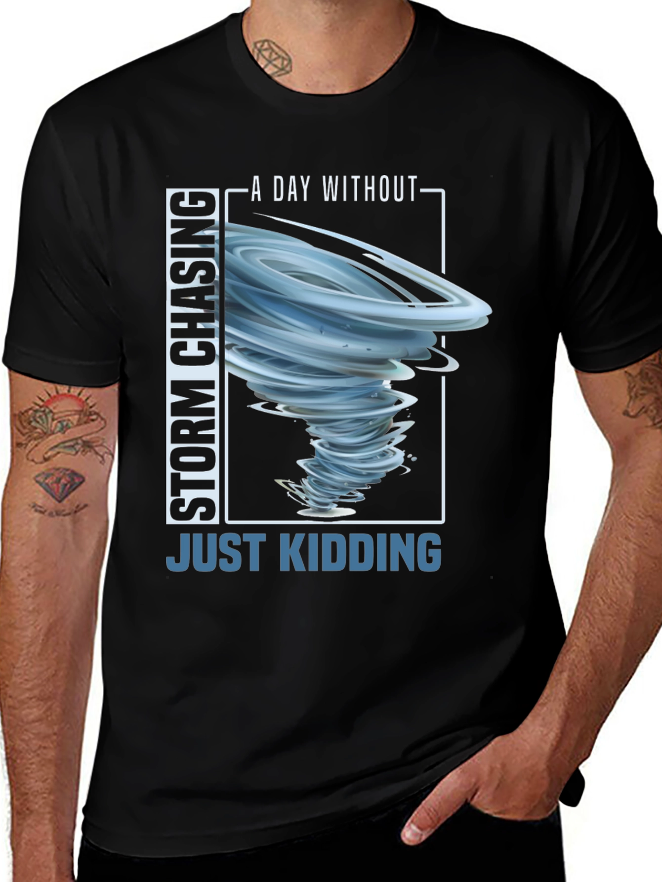Variant 19 of Storm Chasing T-Shirt - Just Kidding