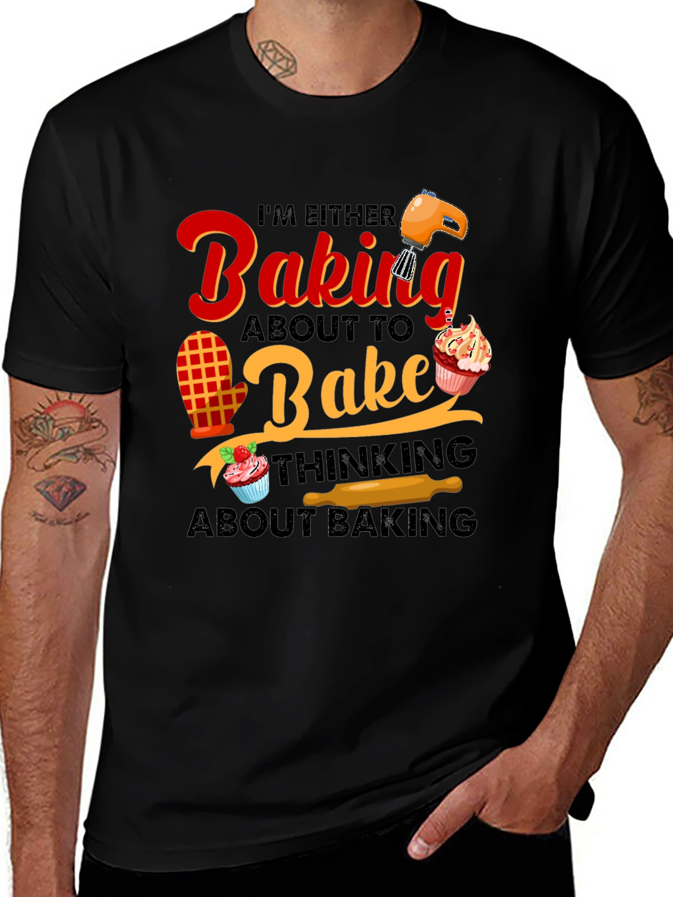Baking T-Shirt - "Baking or Thinking About Baking"