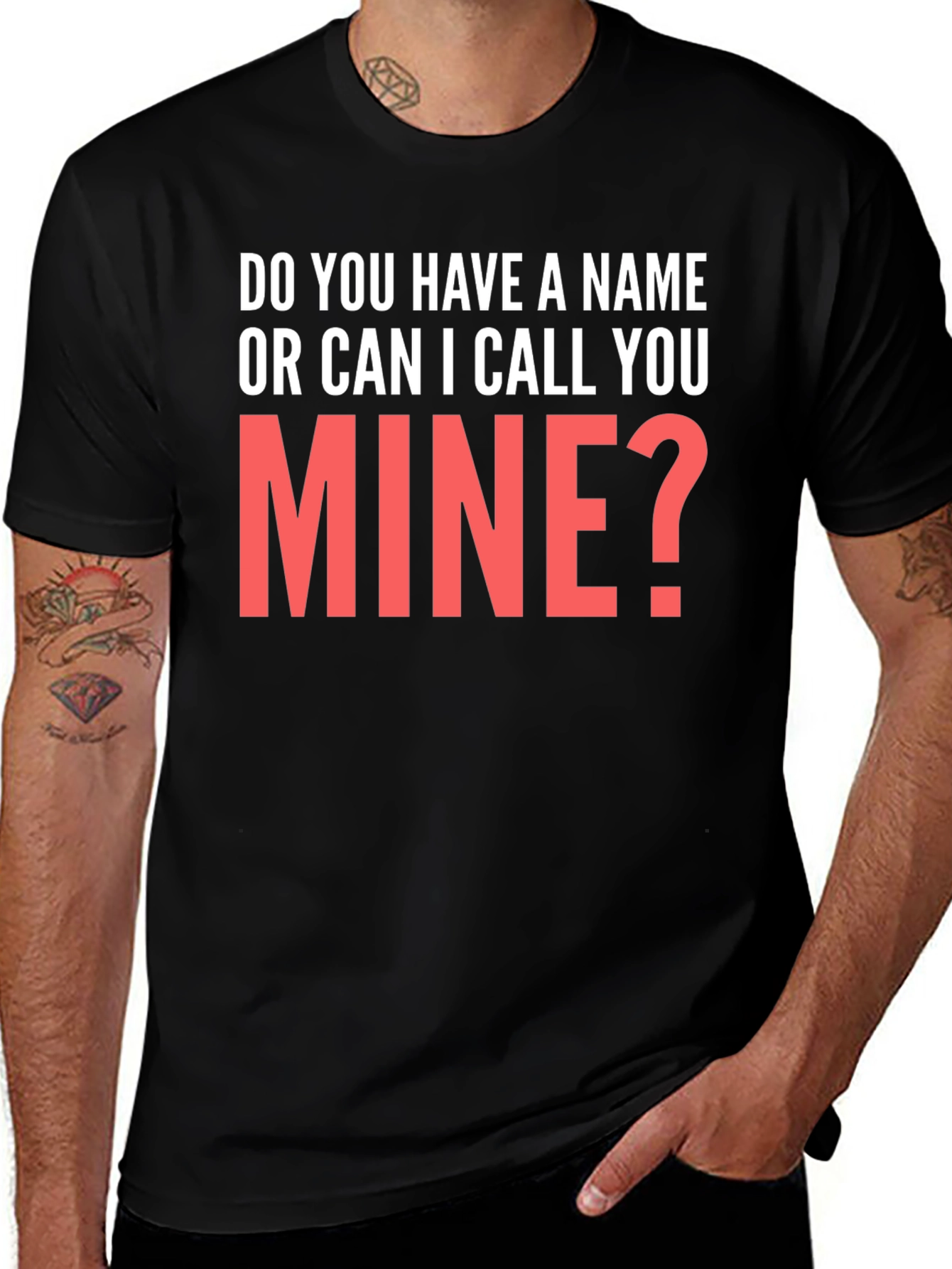 Variant 29 of Do You Have a Name? T-Shirt Funny Pick Up Line