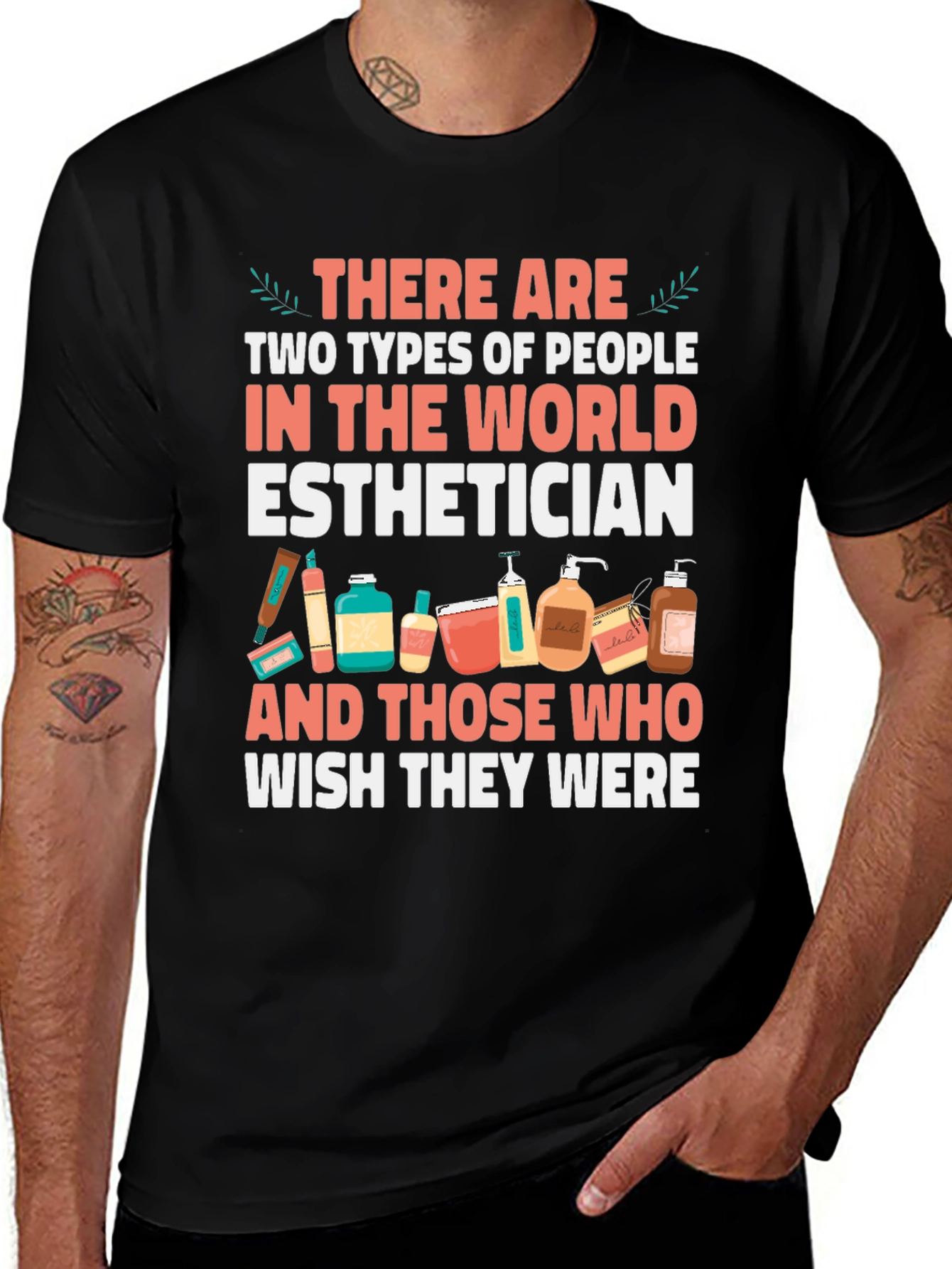 Variant 27 of Esthetician T-Shirt: Two Types of People