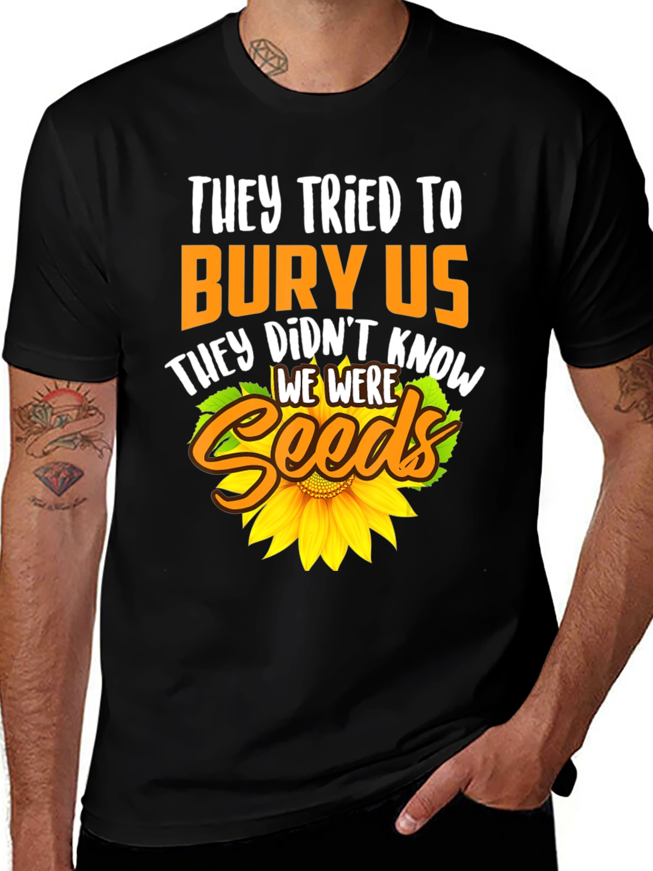 Variant 21 of They Tried To Bury Us Seeds T-Shirt