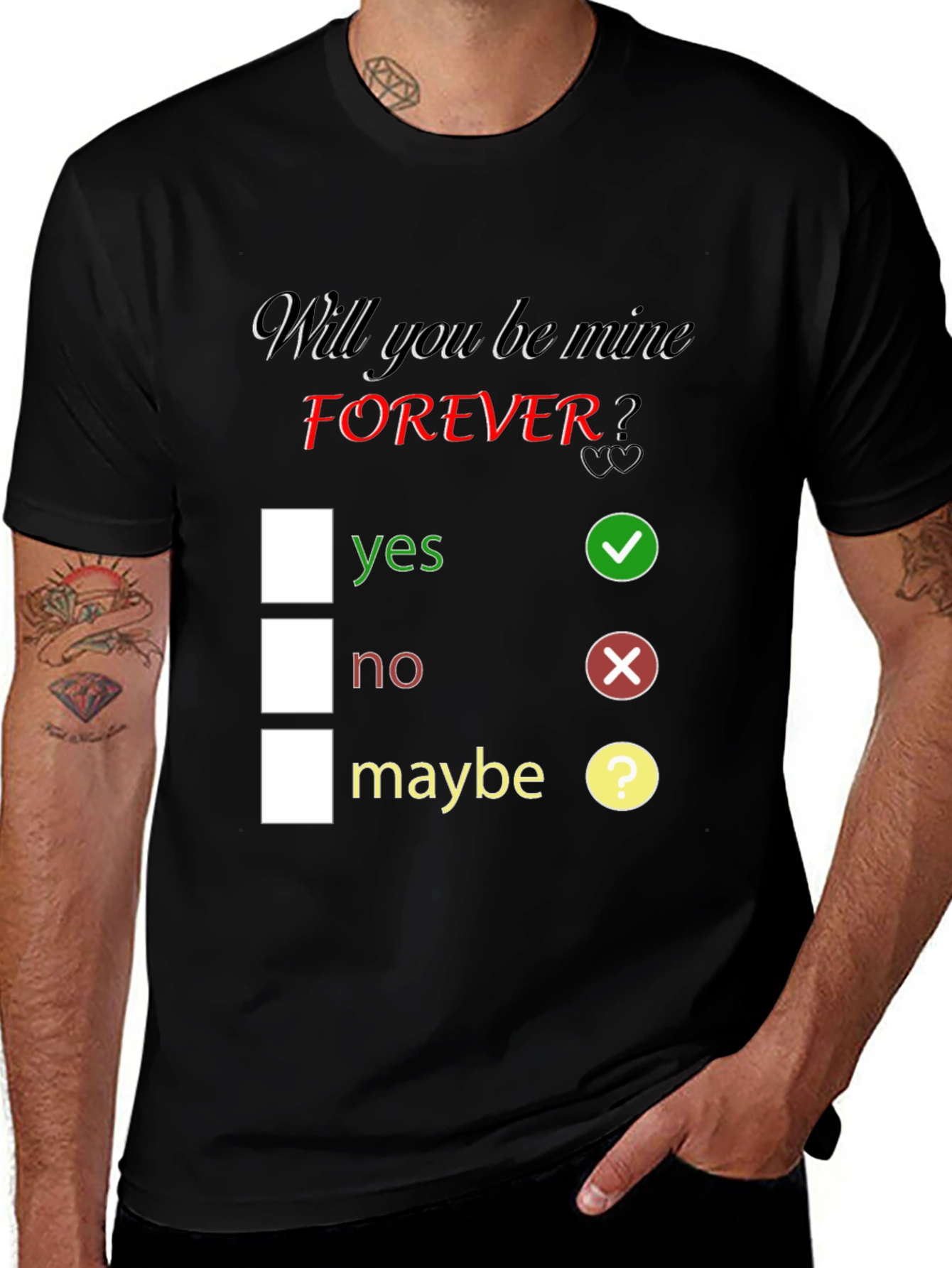 Variant 25 of Will You Be Mine Forever? T-Shirt - Choose Yes!