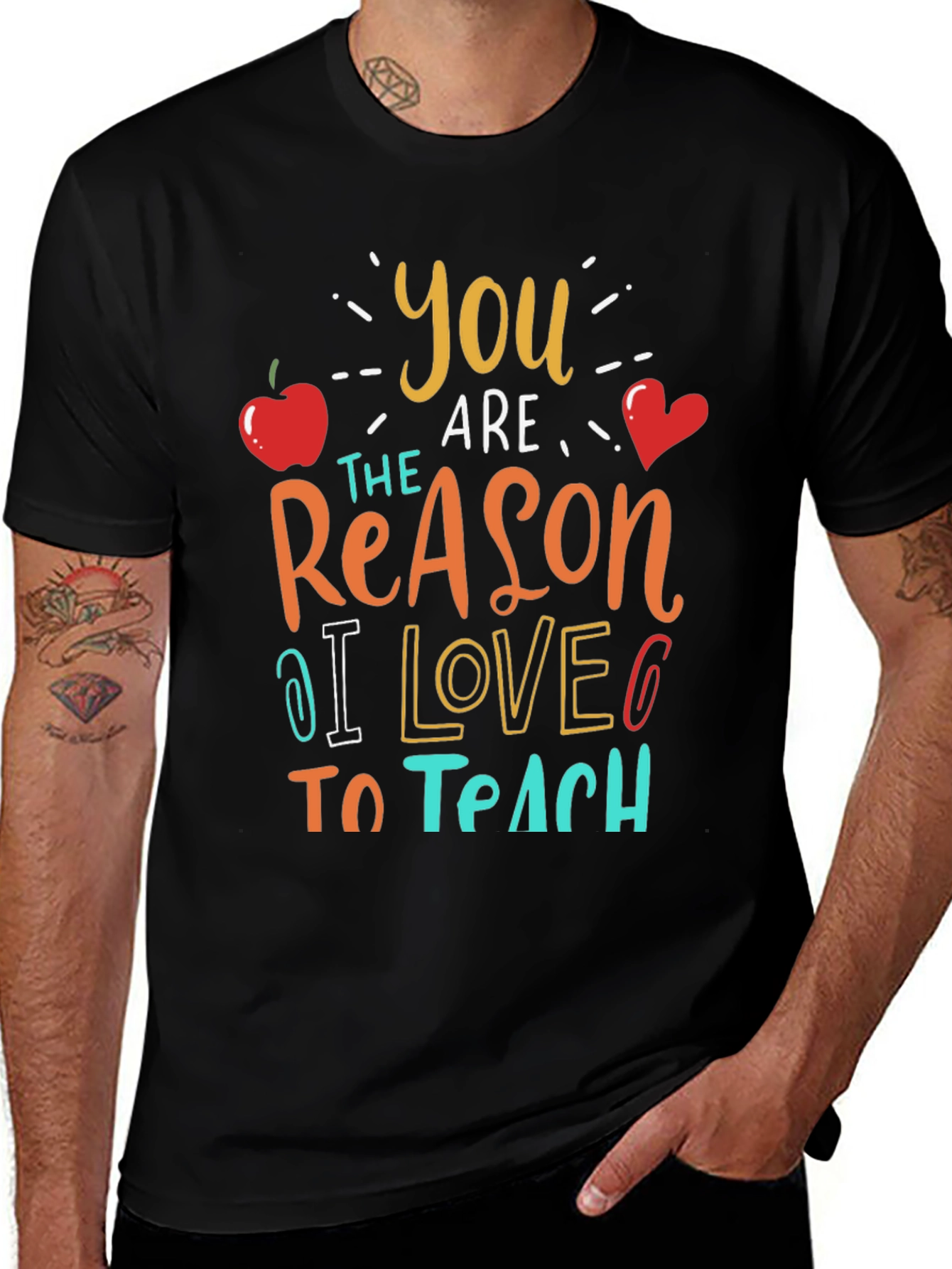 Variant 23 of Teacher Appreciation Graphic Tee - You Are The Reason I Teach