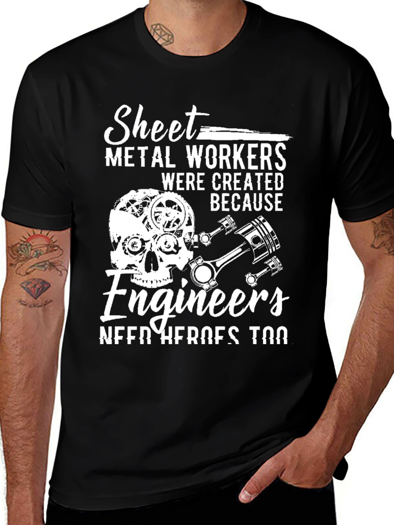 Variant 6 of Sheet Metal Workers T-Shirt - Engineers Need Heroes Too!
