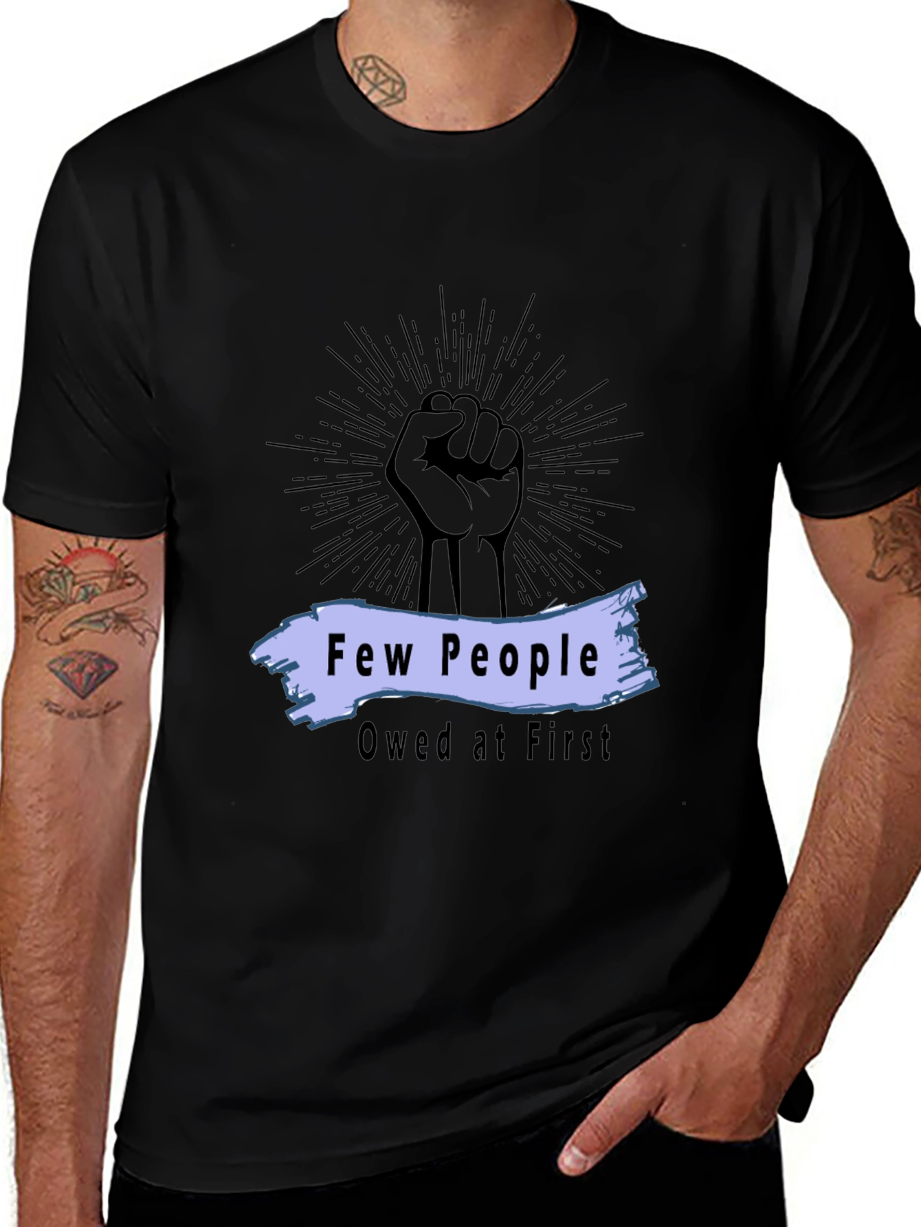 Variant 20 of Few People Owed at First Graphic T-Shirt