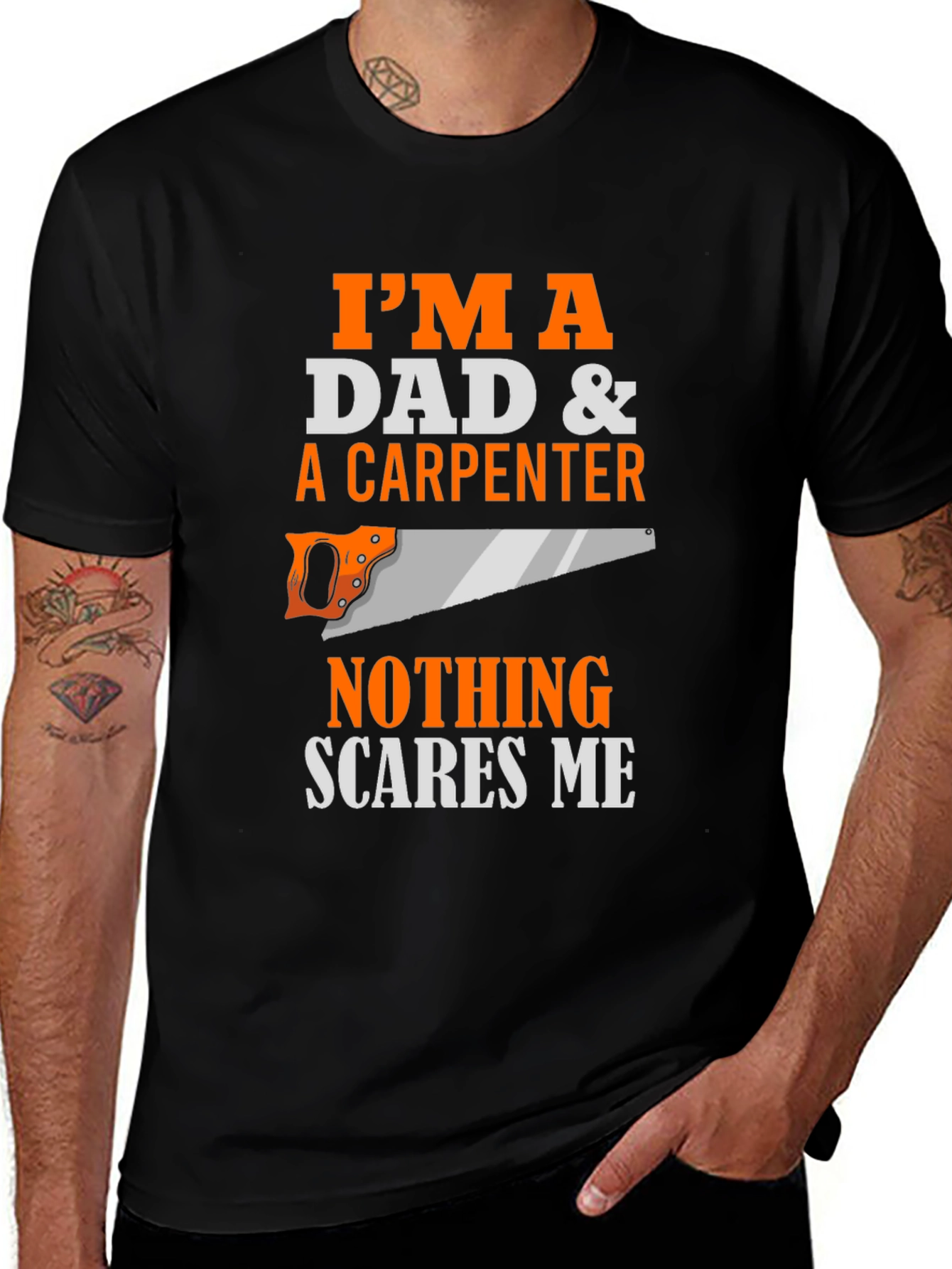 Variant 24 of Dad Carpenter T-Shirt - Nothing Scares Me