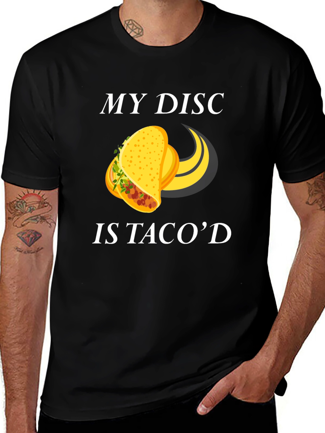 Variant 4 of My Disc is Taco'd Funny Disc Golf T-Shirt