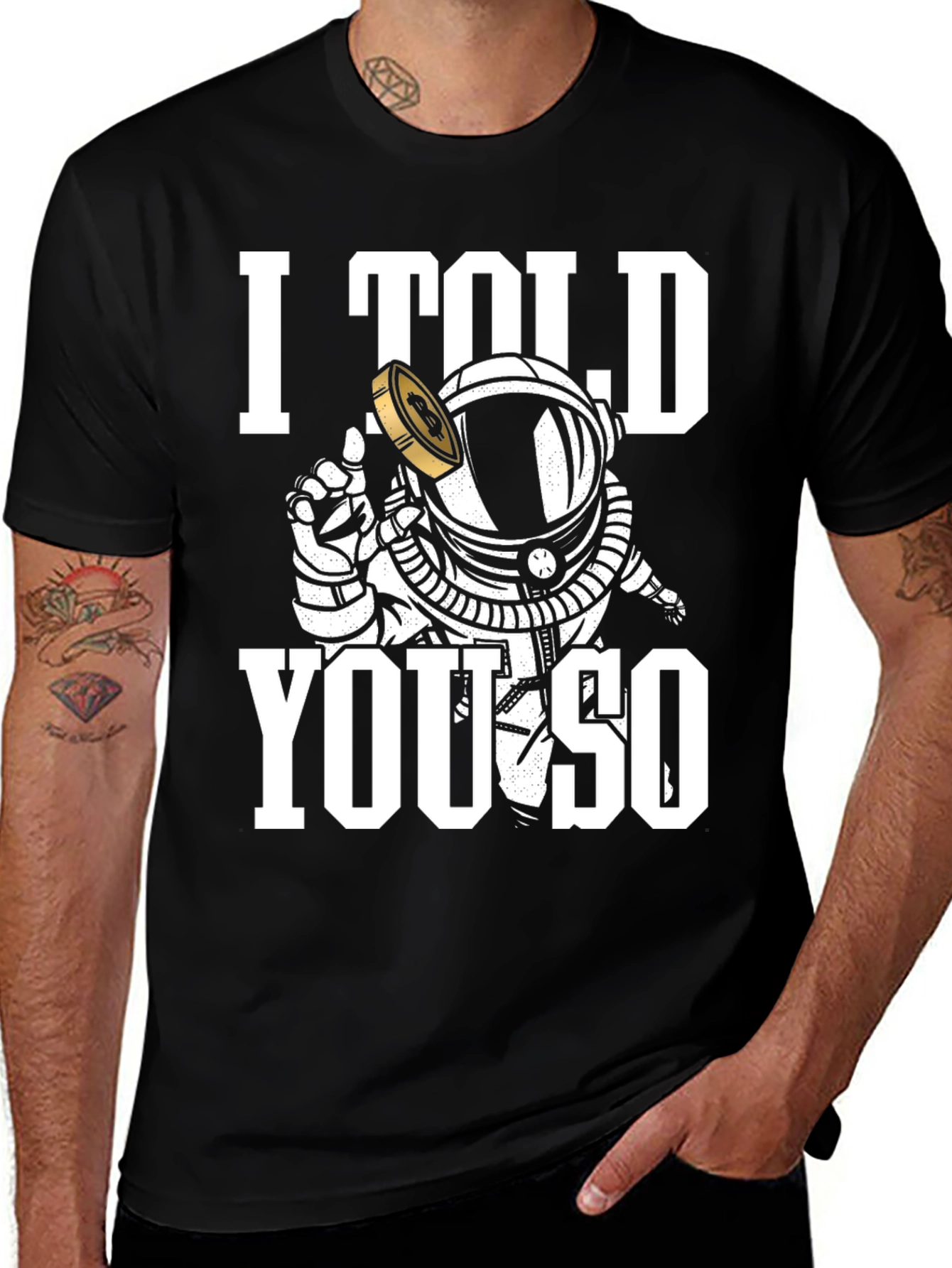 Variant 25 of I Told You So Astronaut T-Shirt