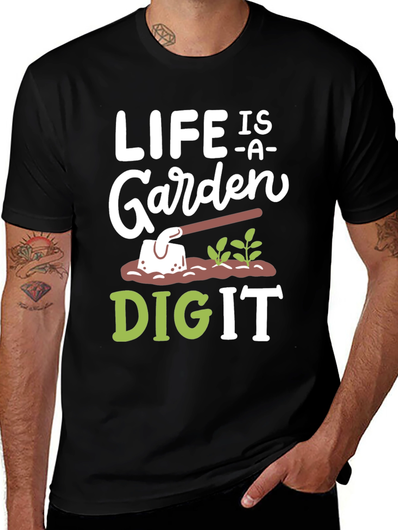 Variant 9 of Life is a Garden Dig It T-Shirt