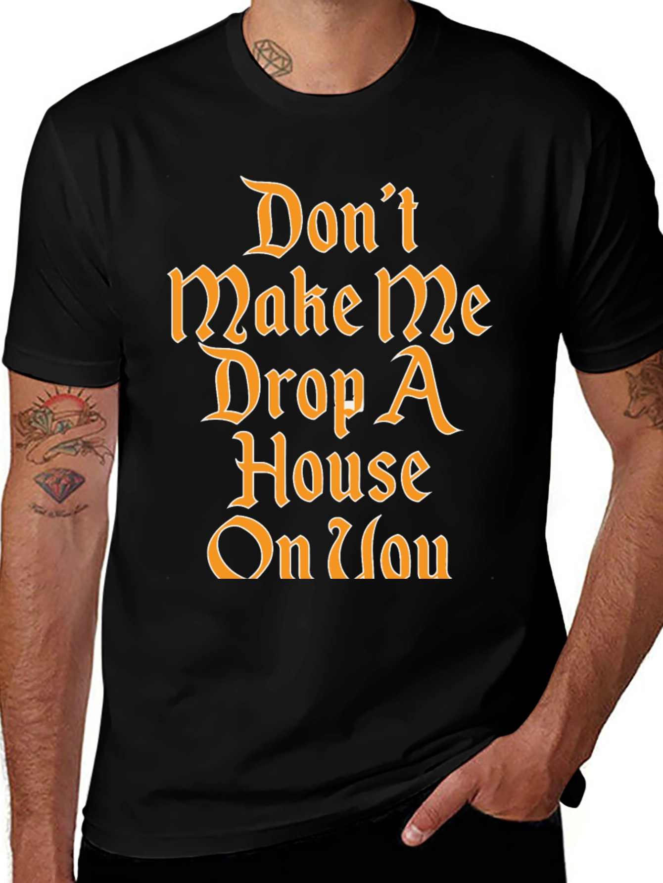 Variant 9 of Humorous Graphic Tee - Don't Make Me Drop A House On You