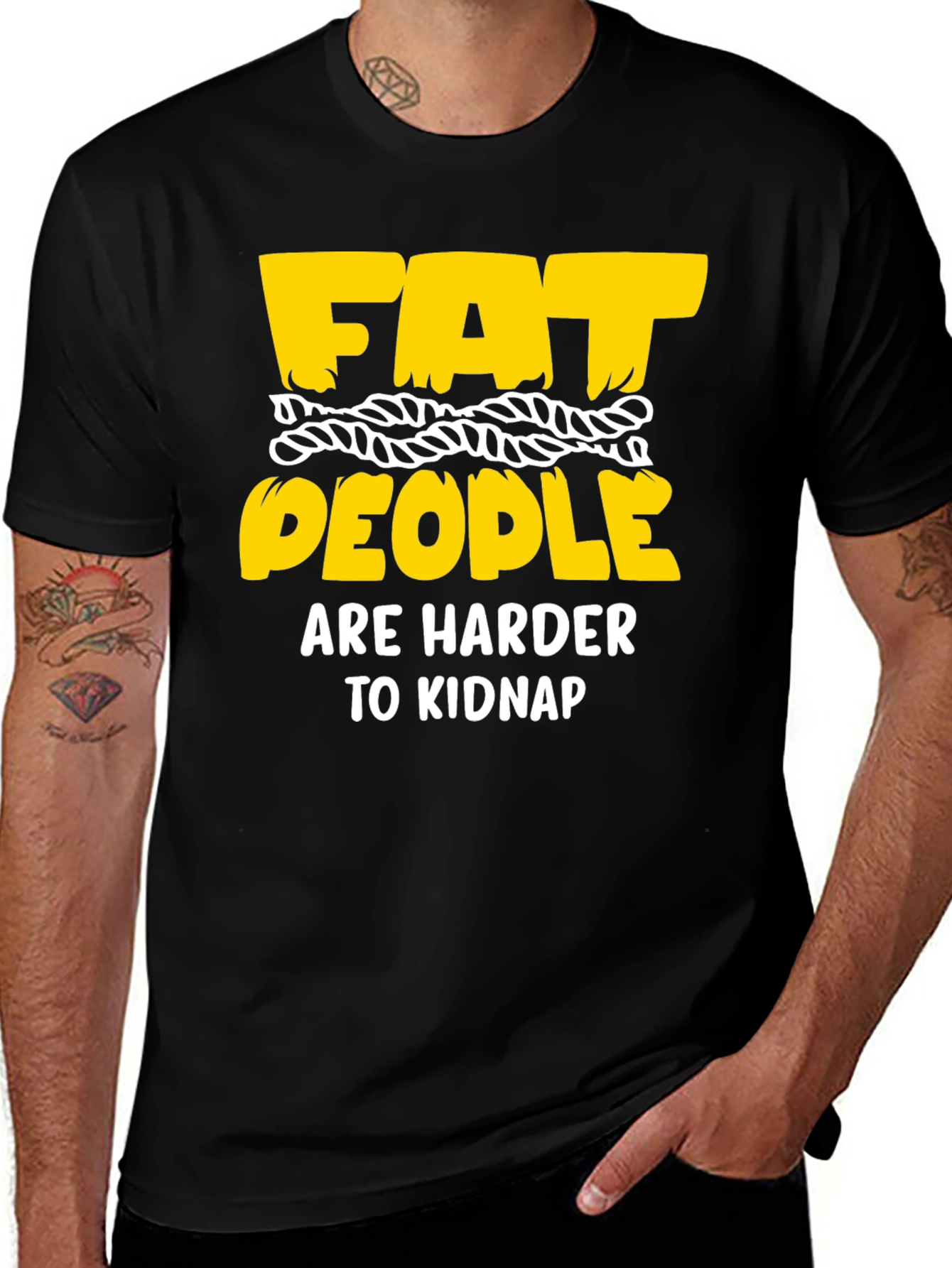 Variant 6 of Funny Graphic T-Shirt: Fat People Are Harder To Kidnap
