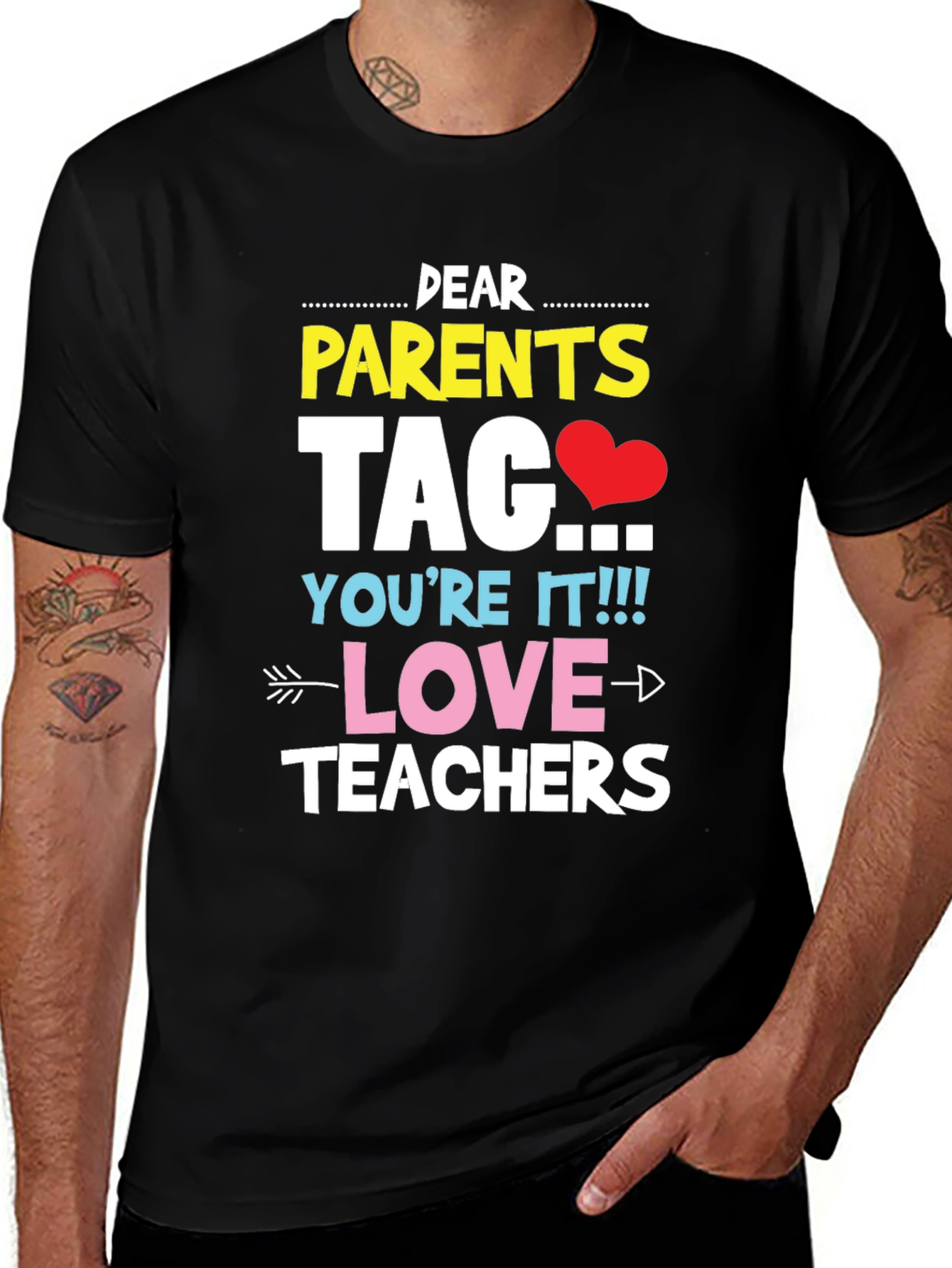 Dear Parents Tag You're It Teacher T-Shirt