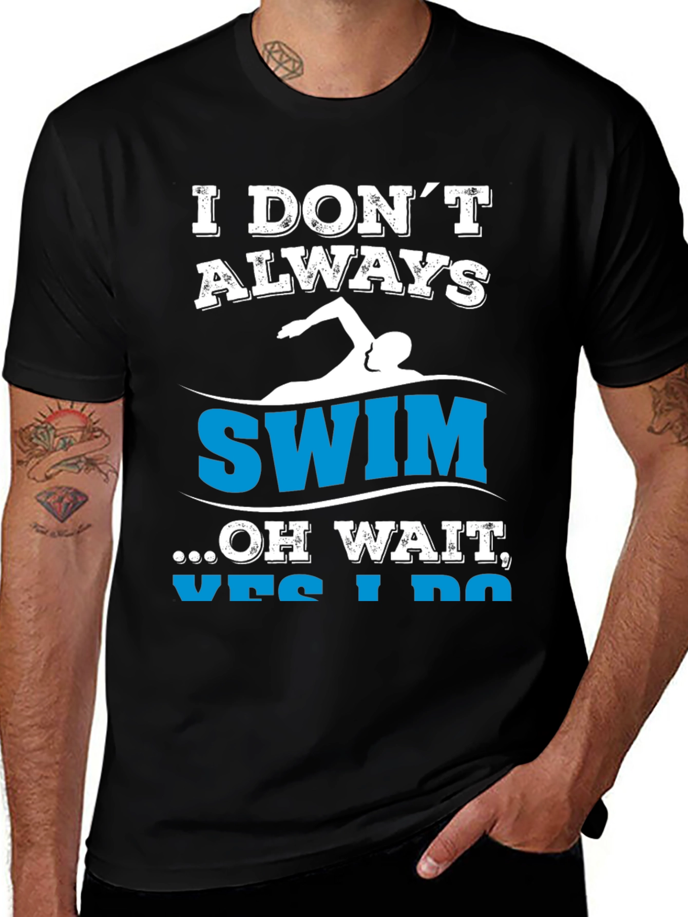 Variant 25 of Funny Swimmer T-Shirt - I Don't Always Swim