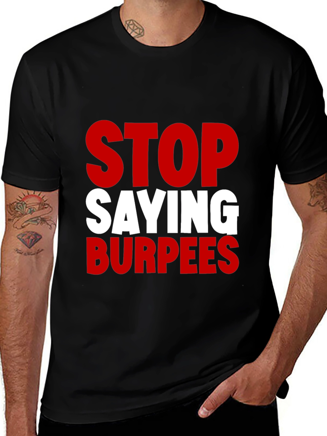 Variant 15 of Stop Saying Burpees Funny Workout T-Shirt