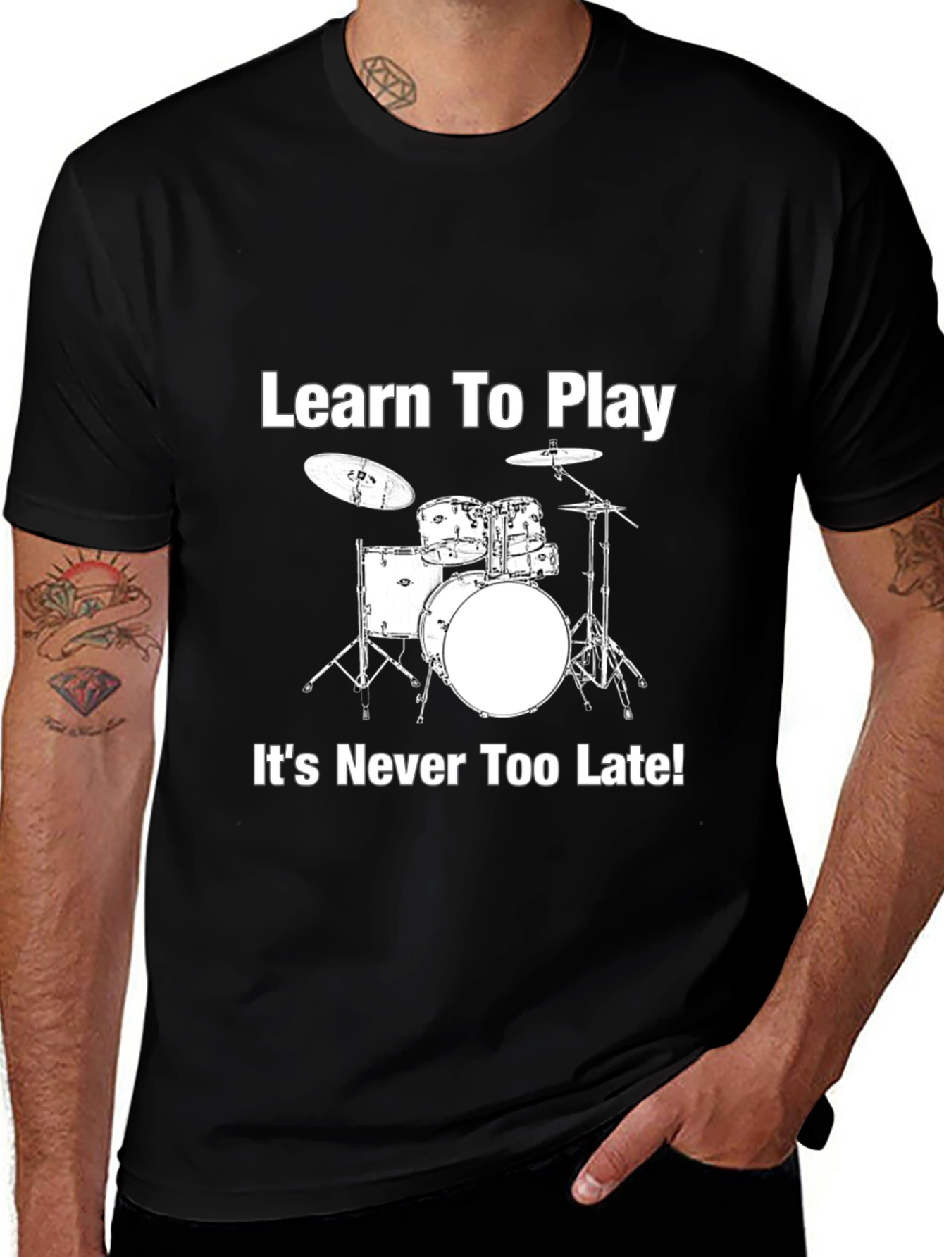 Variant 2 of Learn to Play Drums T-Shirt - Never Too Late