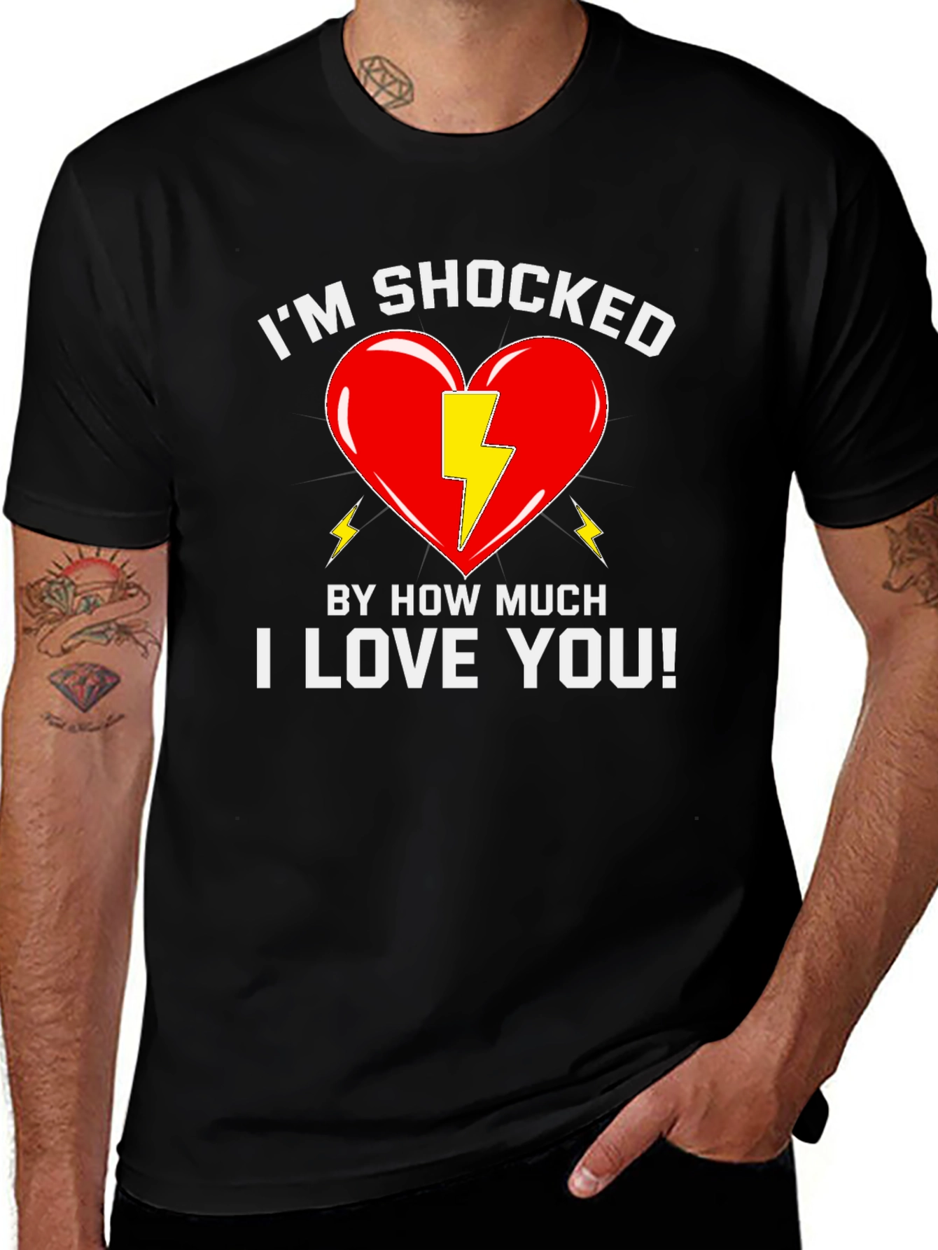 Variant 18 of Shocked By How Much I Love You T-Shirt