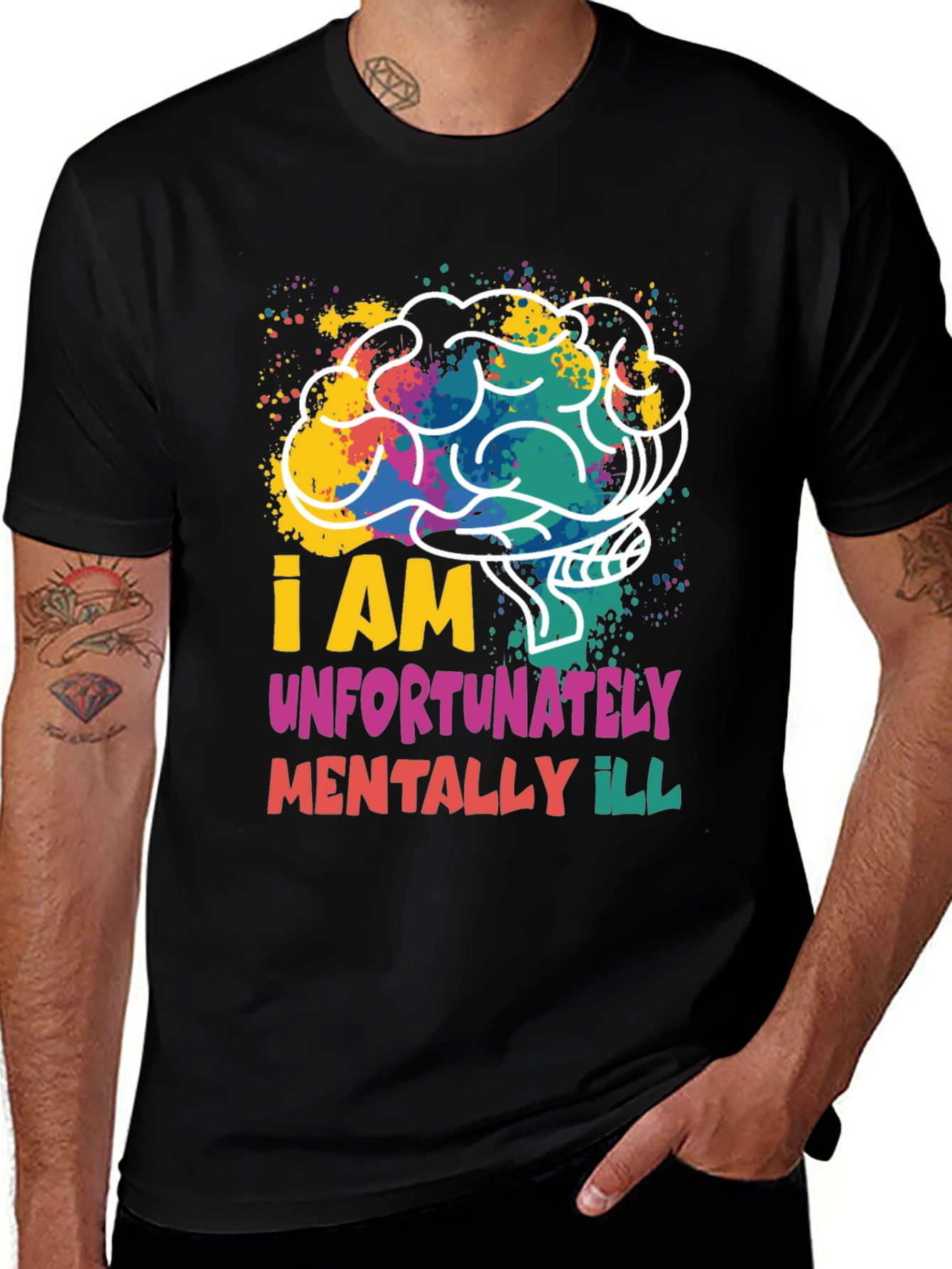 Variant 10 of I am Unfortunately Mentally Ill Graphic Tee