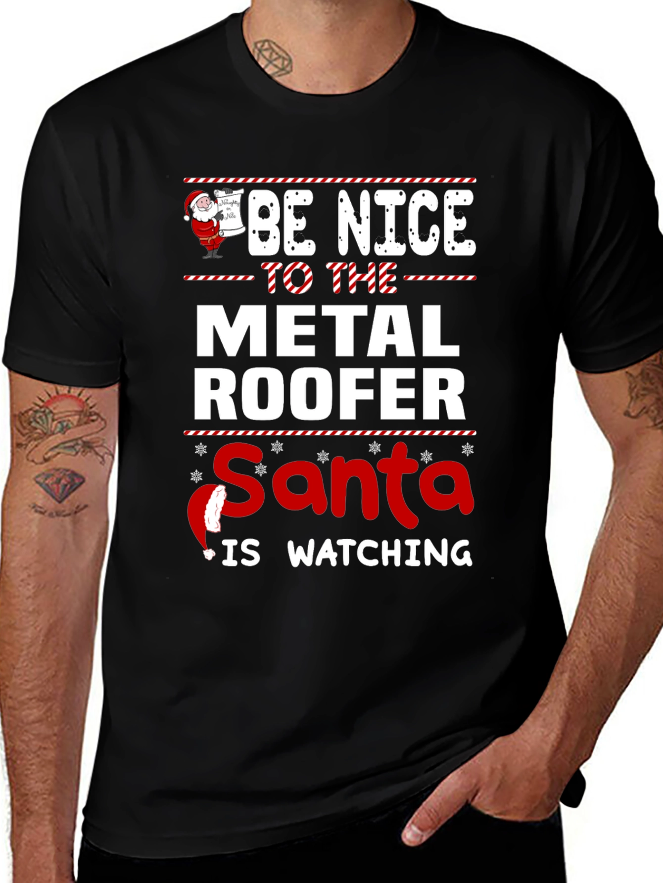 Be Nice to The Metal Roofer Santa Is Watching T-Shirt