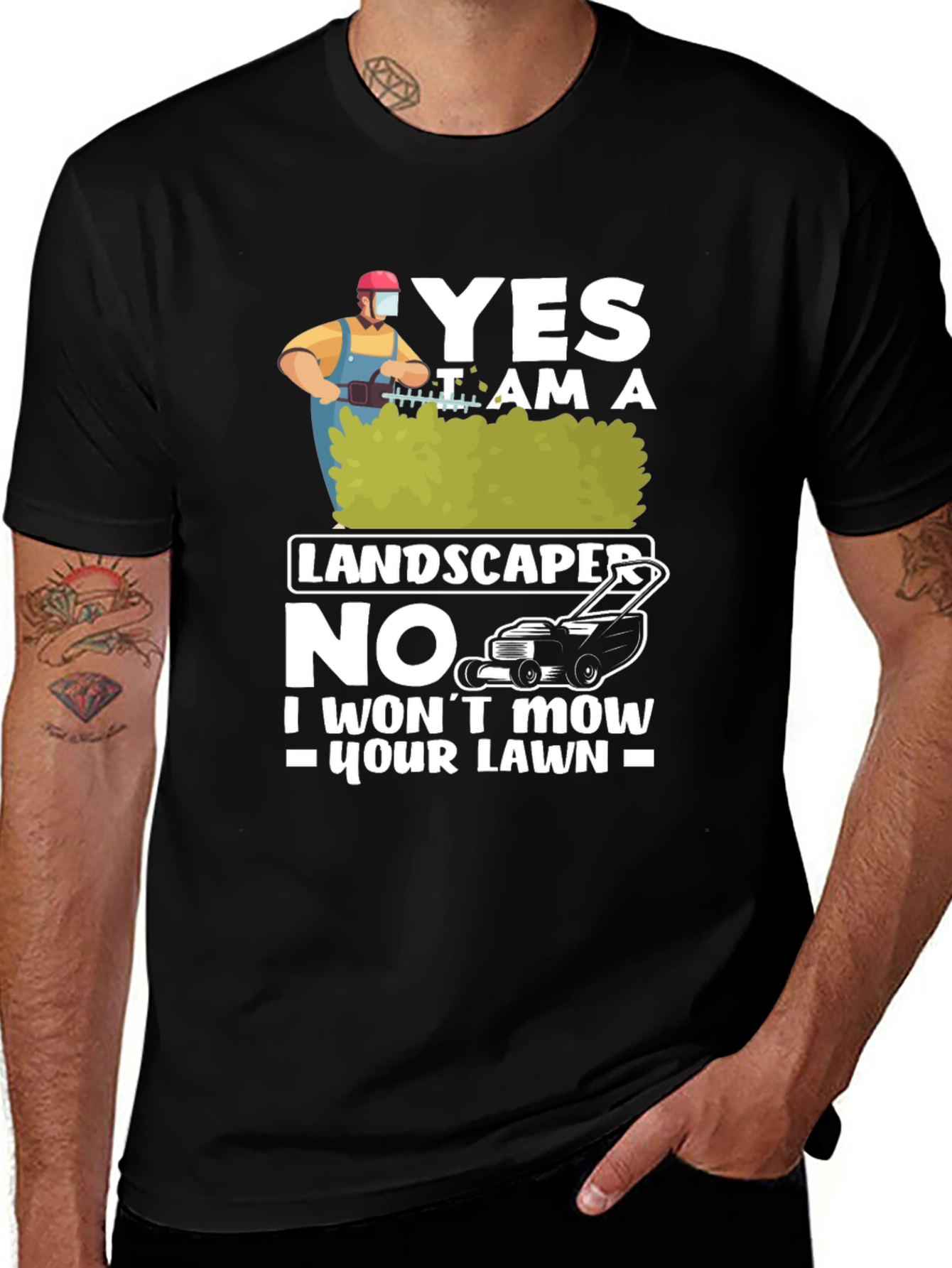 Variant 9 of Funny Landscaper T-Shirt: I Won't Mow Your Lawn
