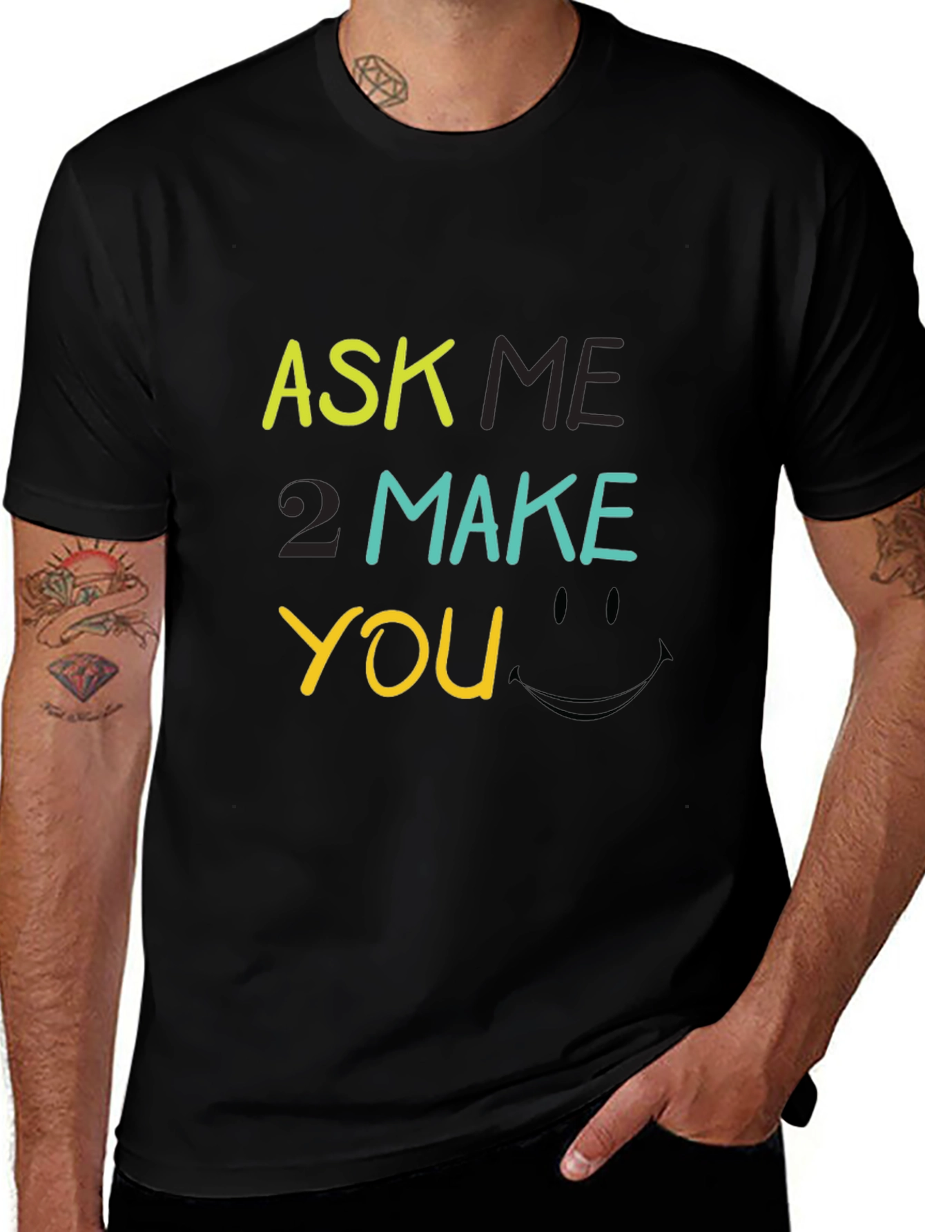Variant 7 of Ask Me to Make You Smile Graphic Tee