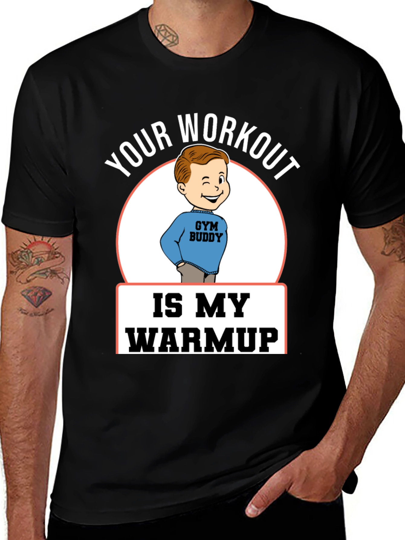 Variant 26 of Your Workout is My Warmup Gym Buddy T-Shirt