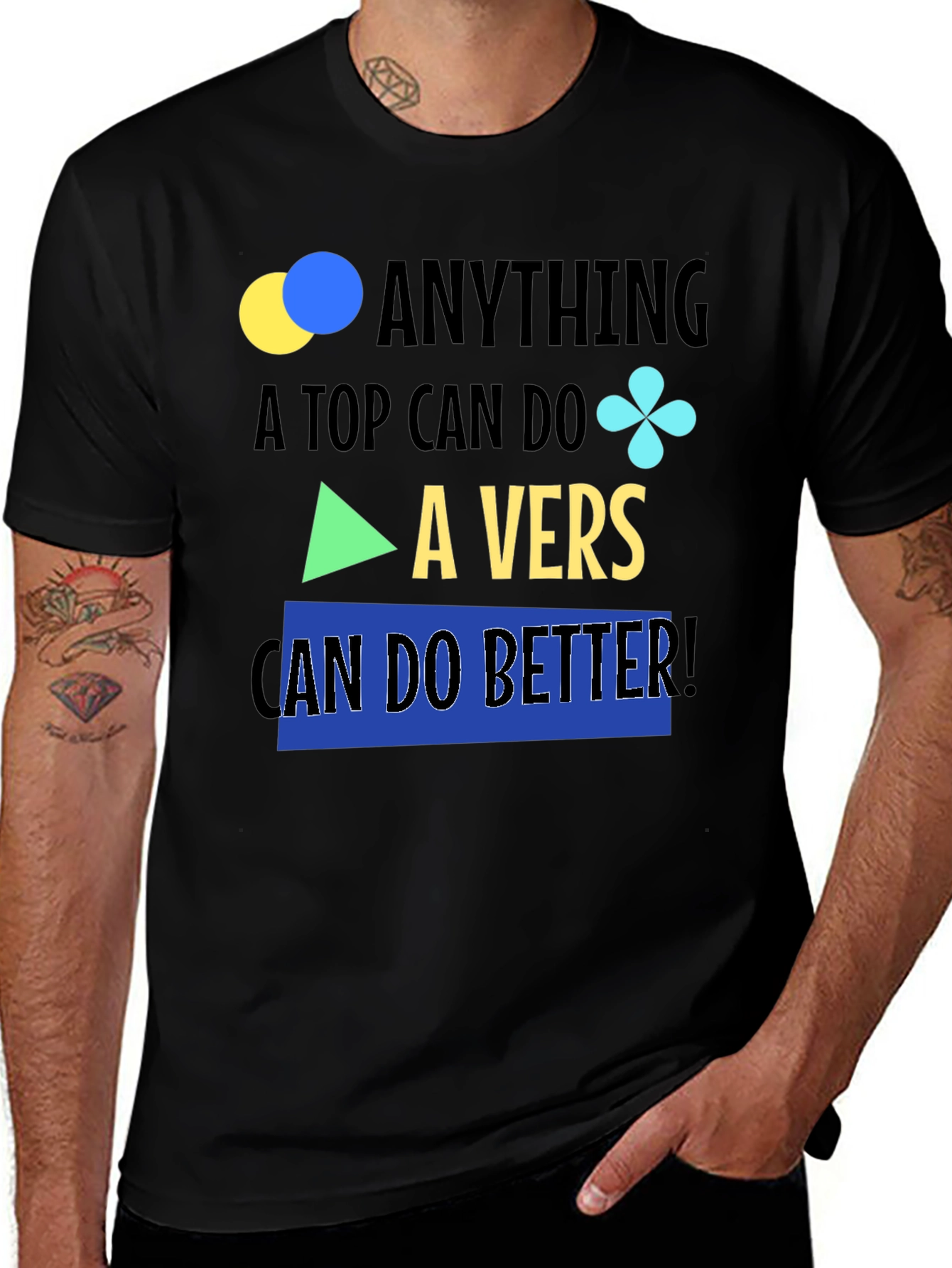 Variant 23 of Anything A Top Can Do, A Vers Can Do Better T-Shirt