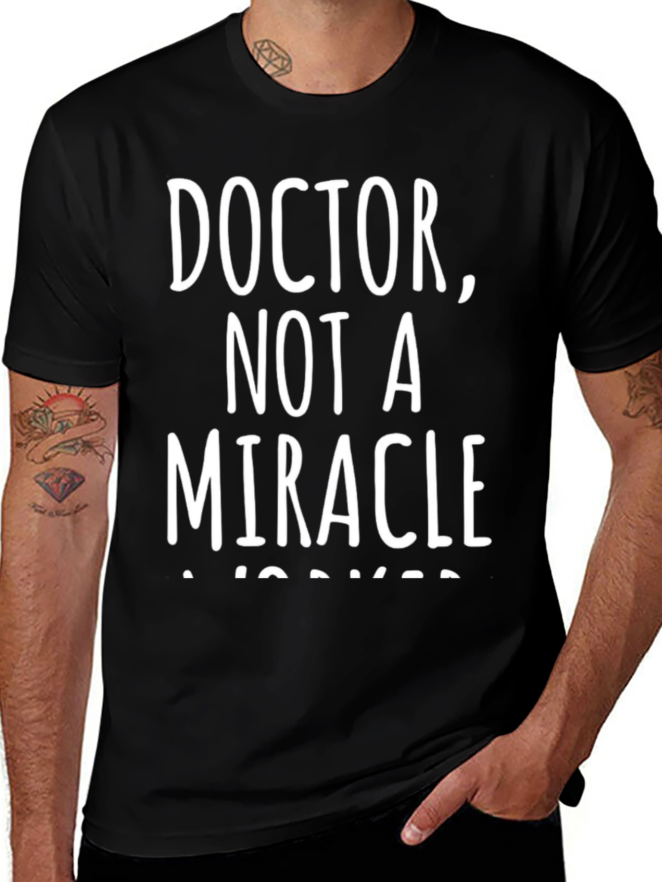 Variant 16 of Doctor Not A Miracle Worker Funny T-Shirt
