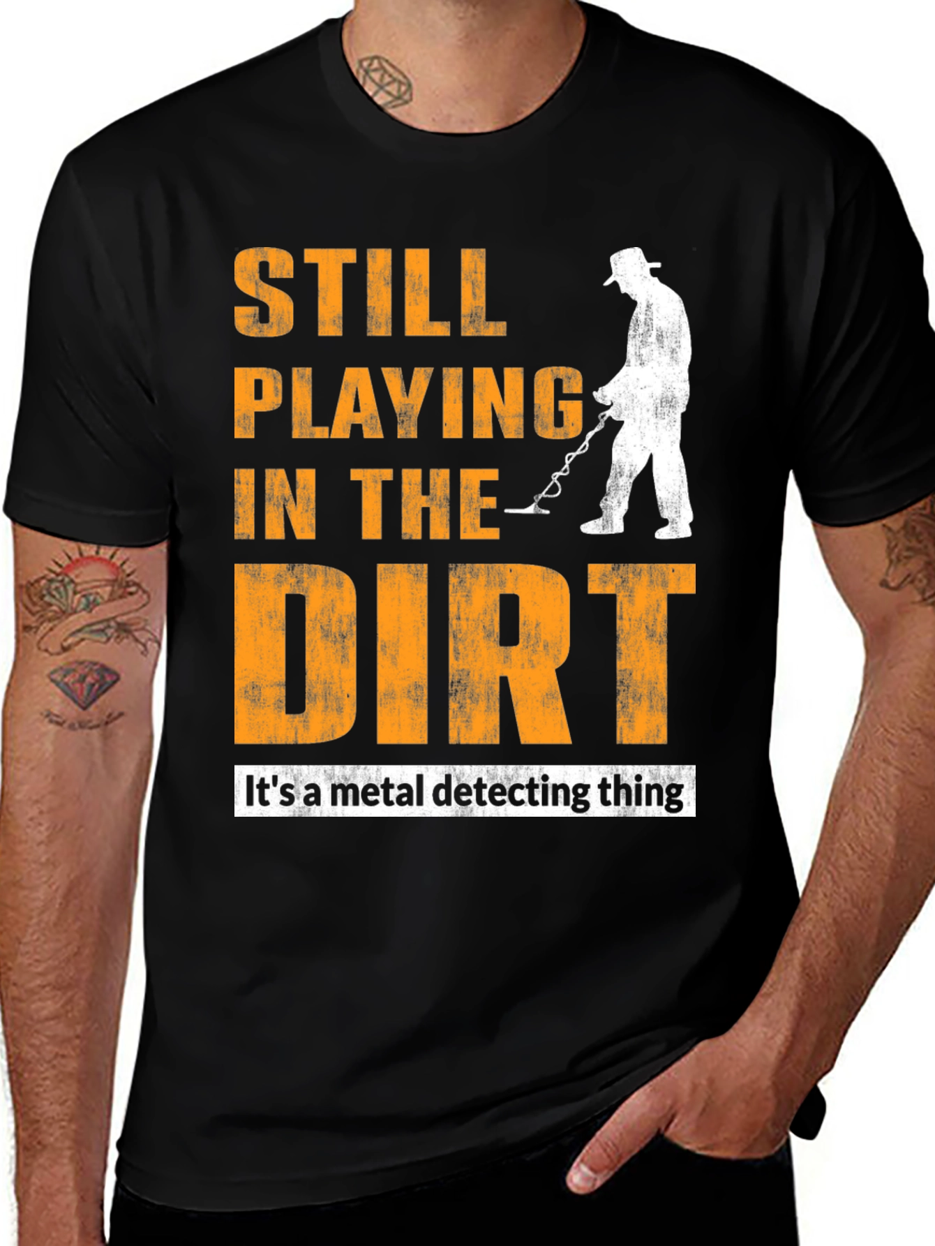 Variant 7 of Still Playing In The Dirt Metal Detecting T-Shirt