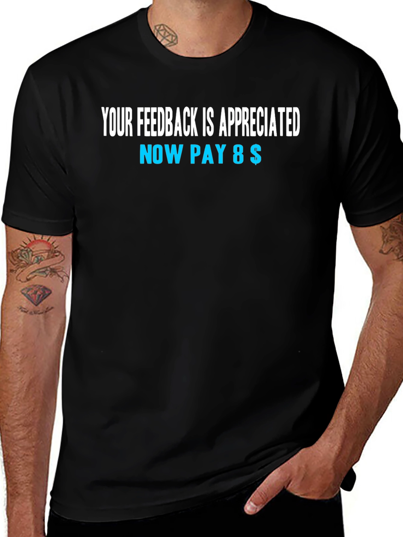 Funny Feedback T-Shirt - Now Pay 8$