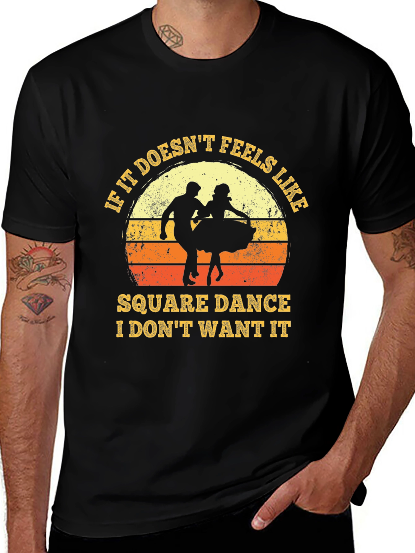 Variant 8 of Square Dance T-Shirt - If It Doesn't Feel Like It