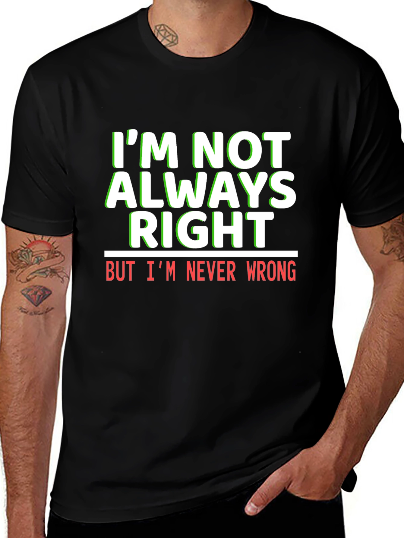 Variant 19 of Funny Sarcastic T-Shirt - I'm Never Wrong Tee
