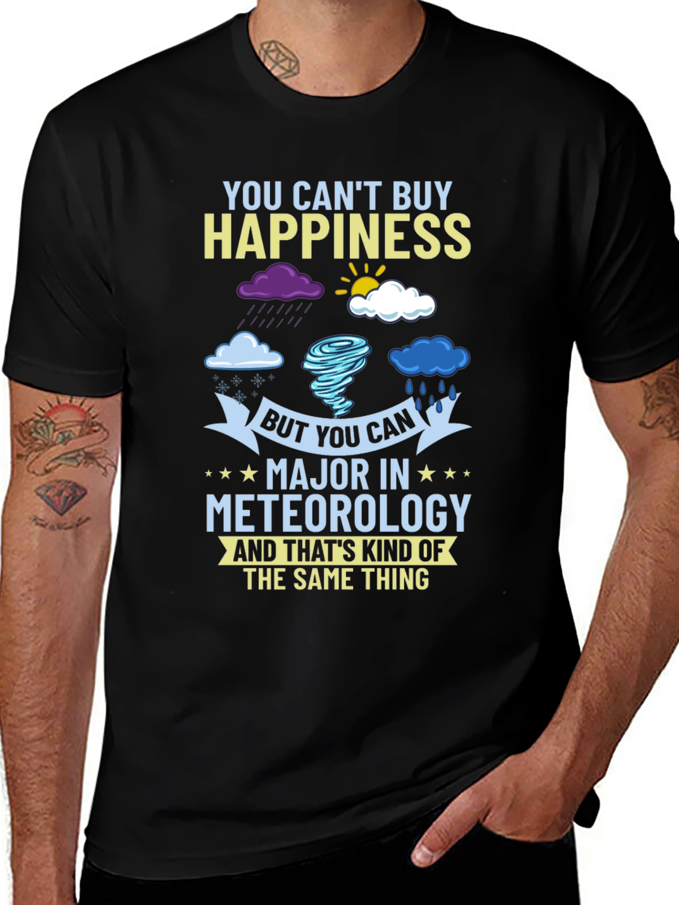 Variant 18 of Meteorology Major T-Shirt: Can't Buy Happiness Design
