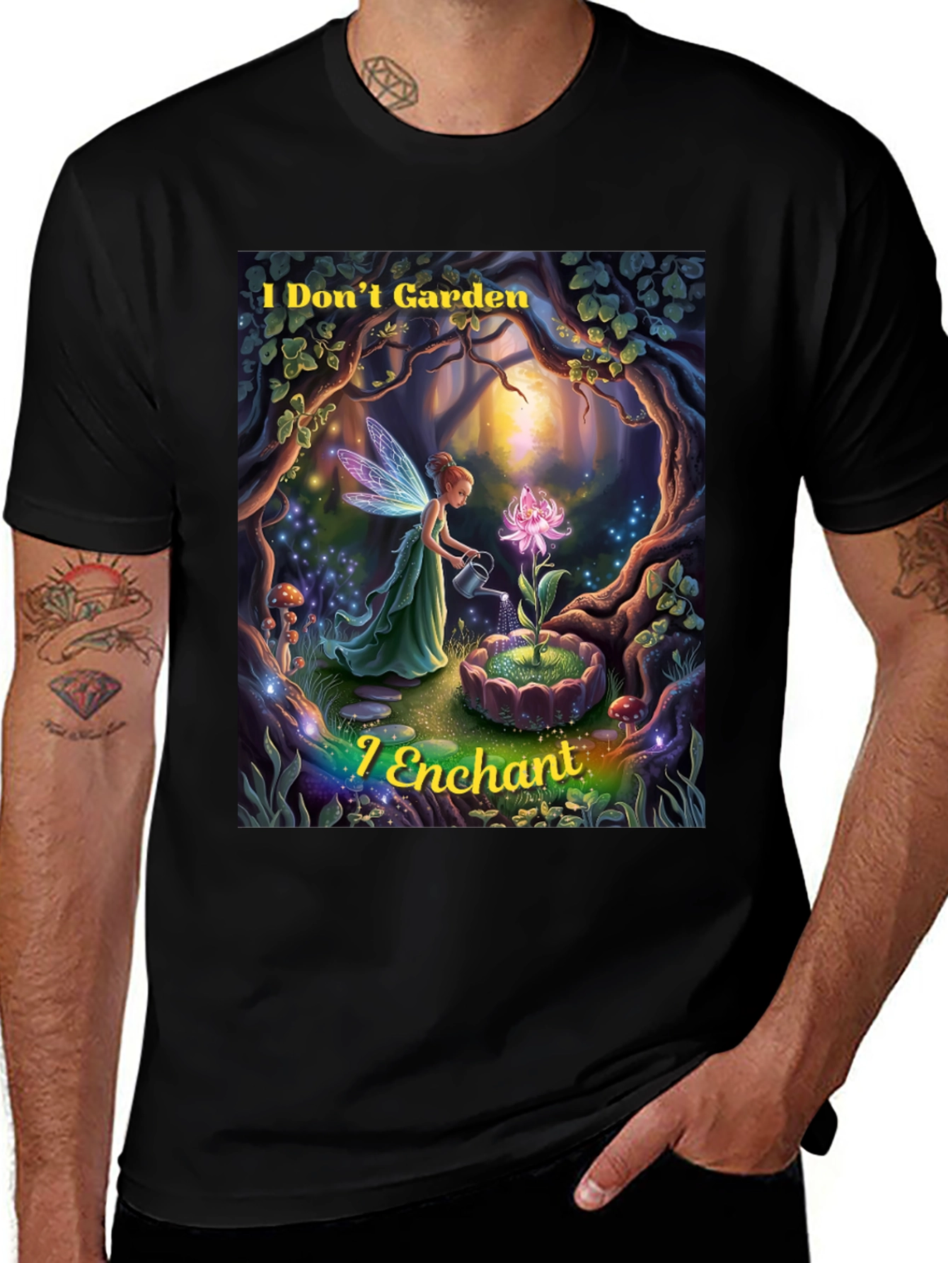 Variant 18 of Enchanted Garden T-Shirt: I Don't Garden, I Enchant