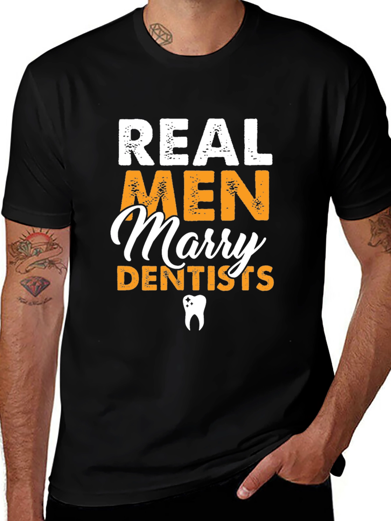 Variant 28 of Real Men Marry Dentists Graphic Tee