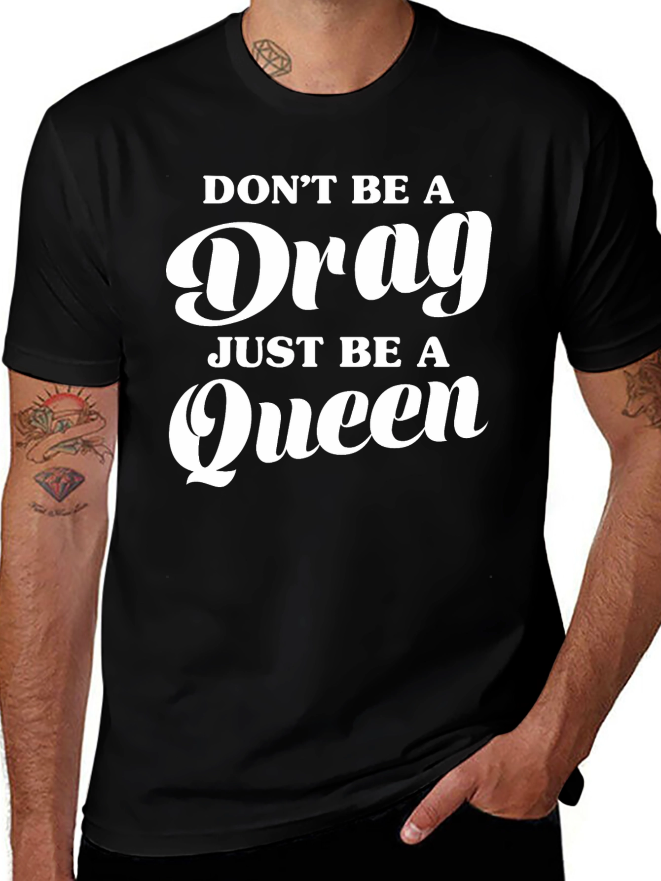Variant 3 of Don't Be A Drag, Be A Queen T-Shirt
