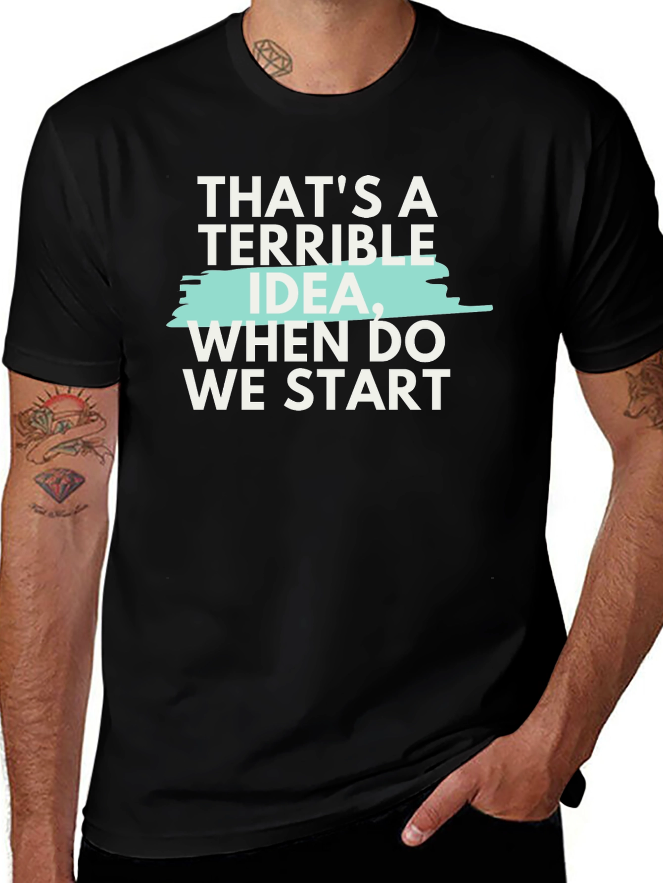 Variant 17 of Terrible Idea T-Shirt - Funny Sarcastic Tee