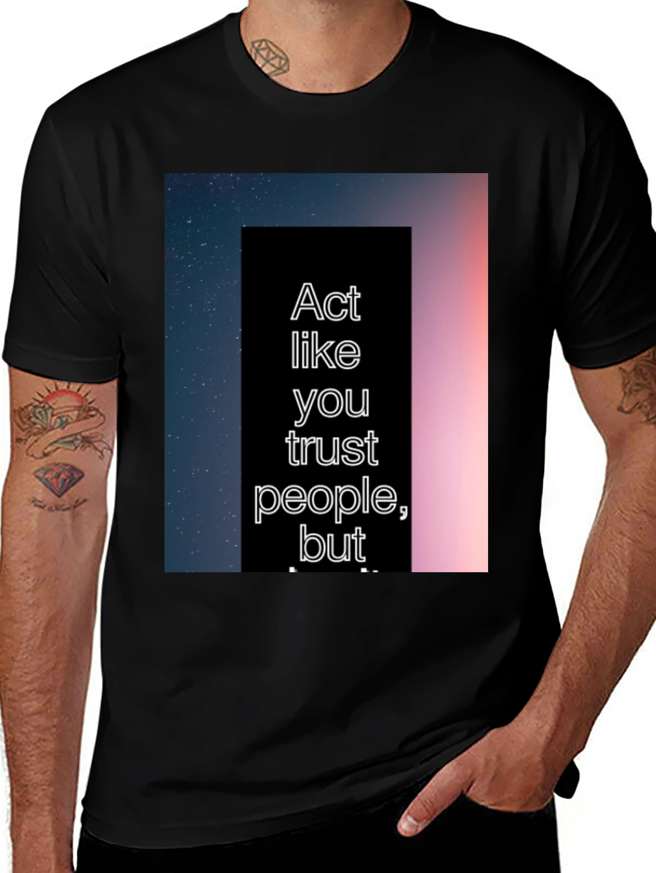 Variant 24 of Act Like You Trust People Tee