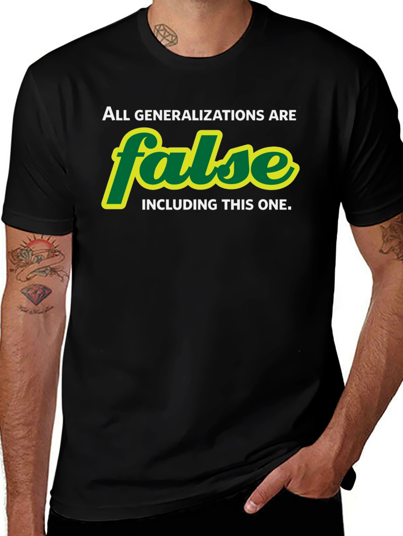 Variant 26 of All Generalizations are False T-Shirt - Sarcastic Humor